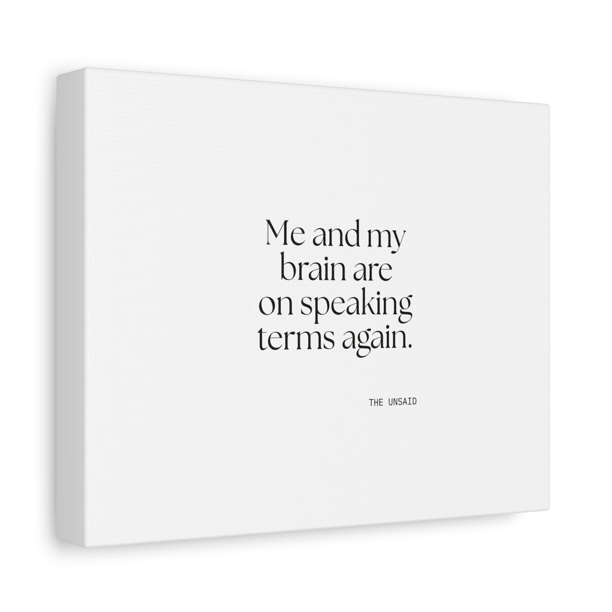 Me and my brain are on speaking terms again - Canvas Print - Dry Humor