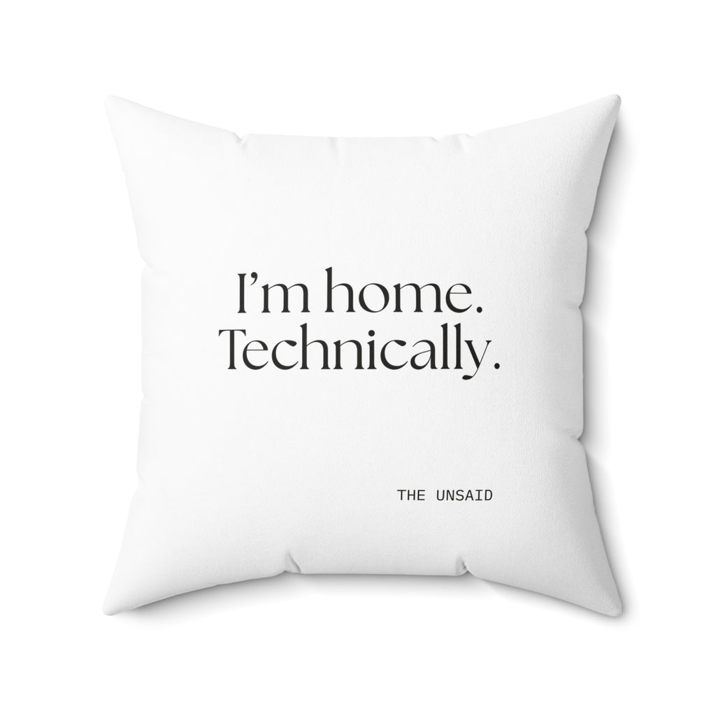 I’m home. Technically - Throw Pillow - For Quiet Minds