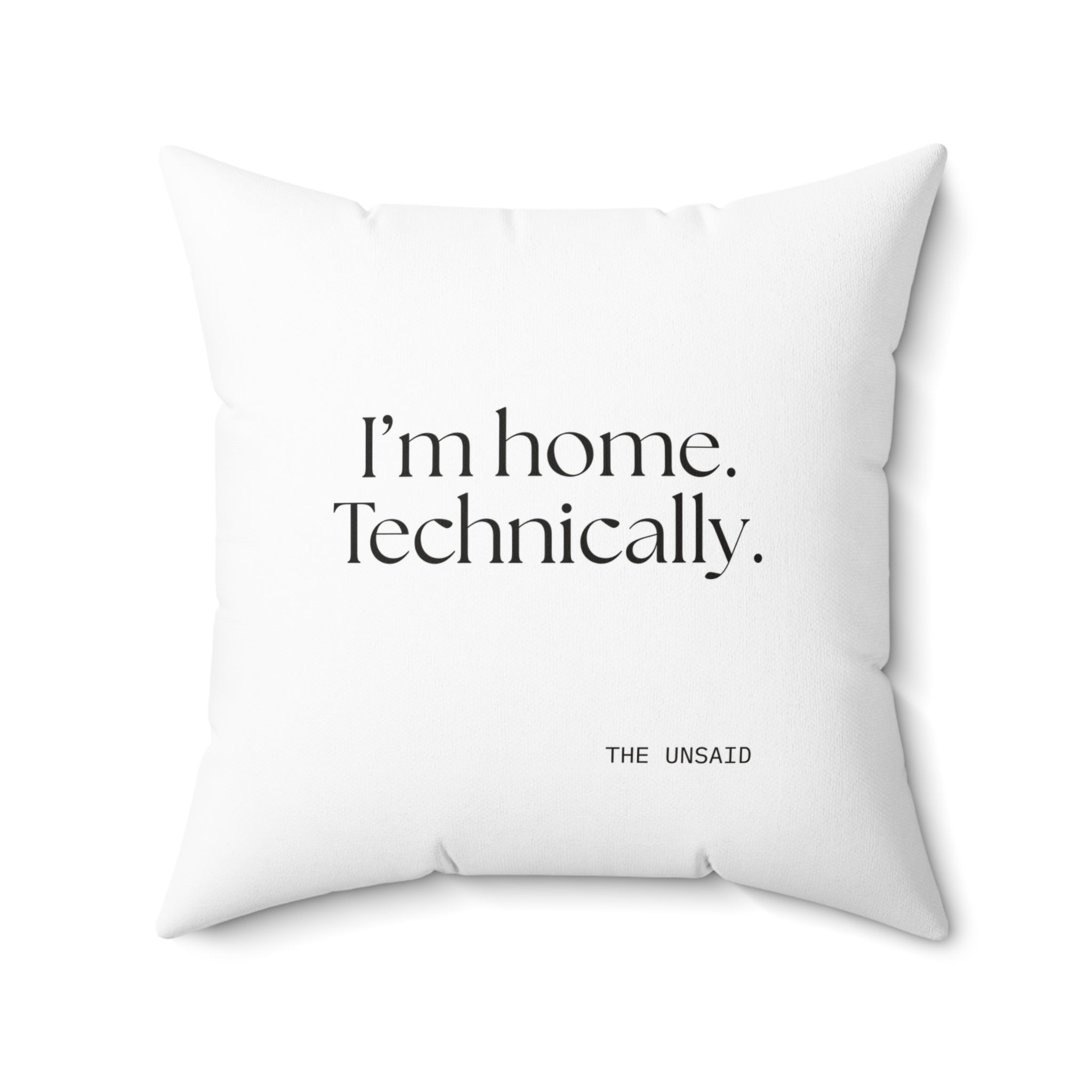 I’m home. Technically - Throw Pillow - For Quiet Minds