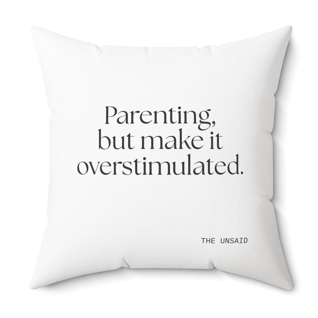 Parenting, but make it overstimulated - Throw Pillow - Dry Humor
