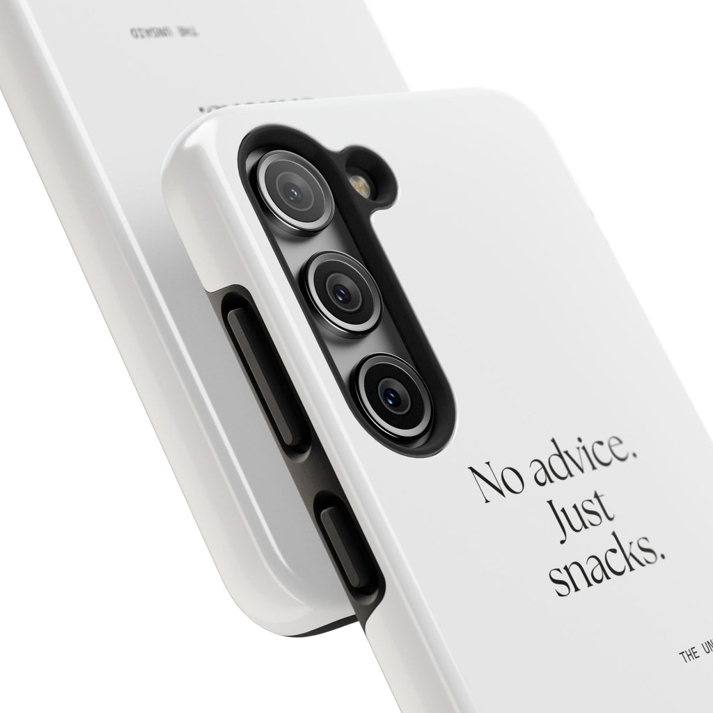 No advice. Just snacks - Tough Phone Case - For Someone Who Stays