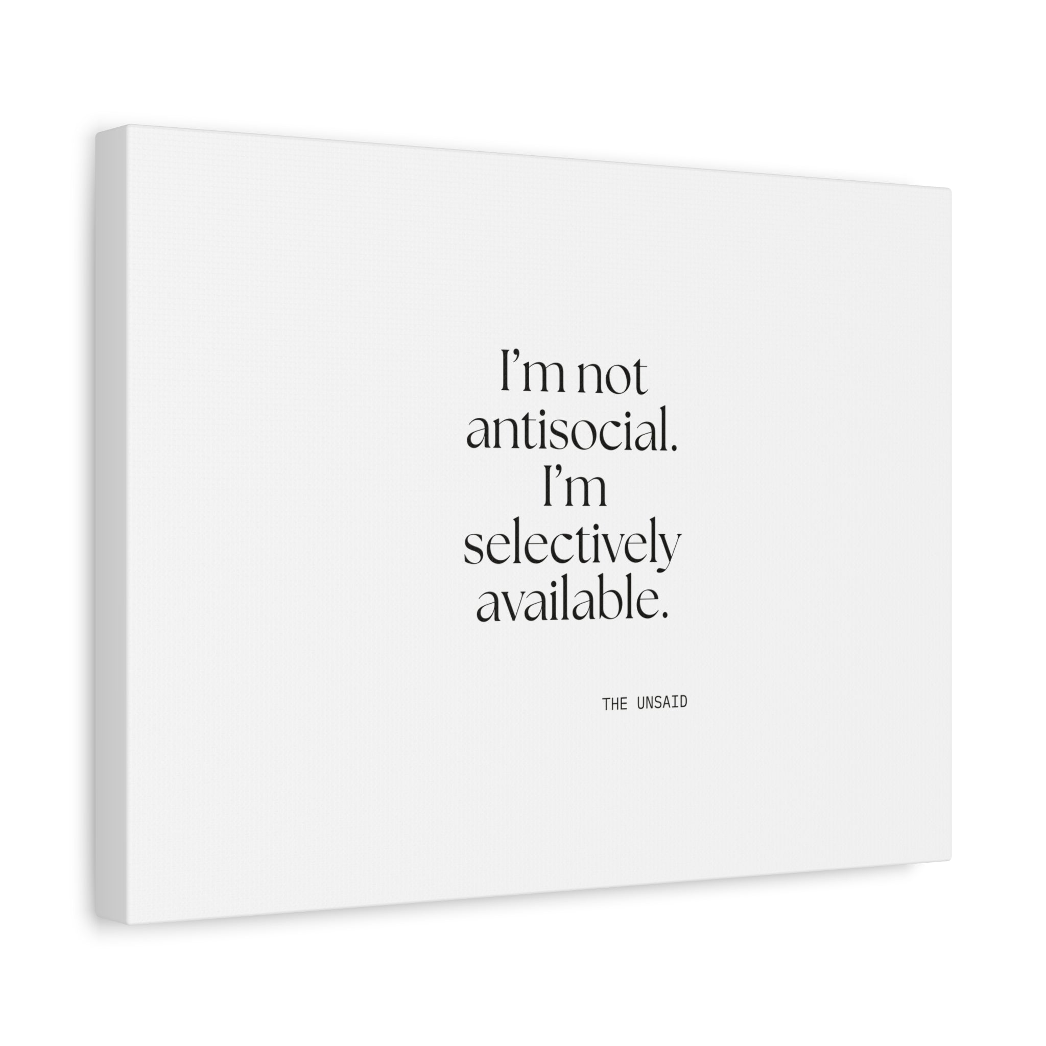 I’m not antisocial. I’m selectively available - Canvas Print - For Introverts