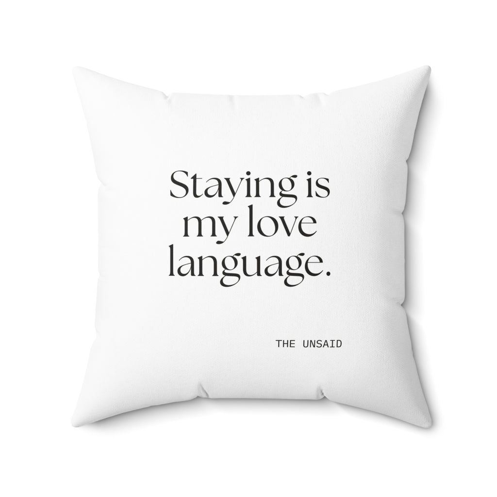 Staying is my love language - Throw Pillow - For Someone Who Stays