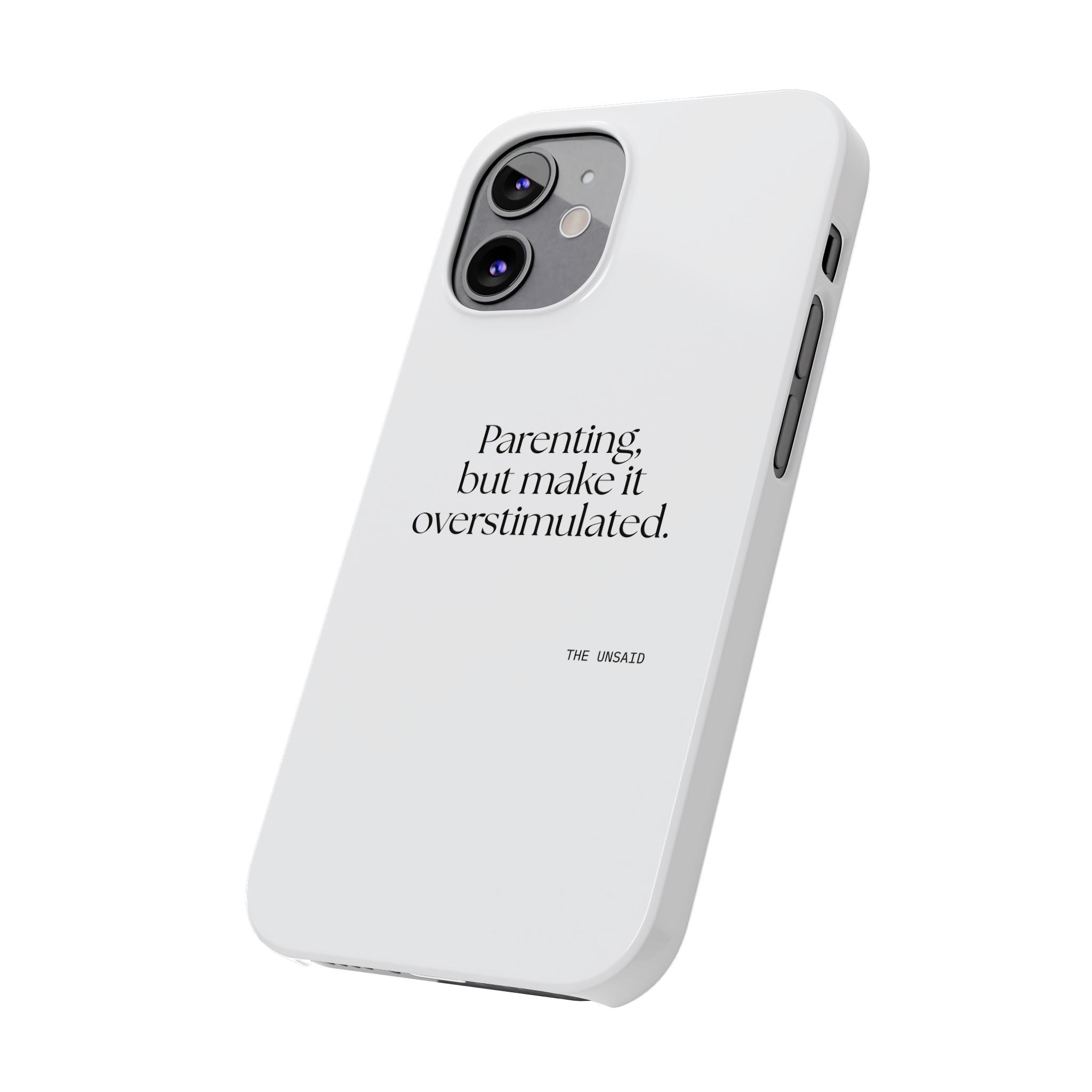 Parenting, but make it overstimulated - Phone Case - Dry Humor