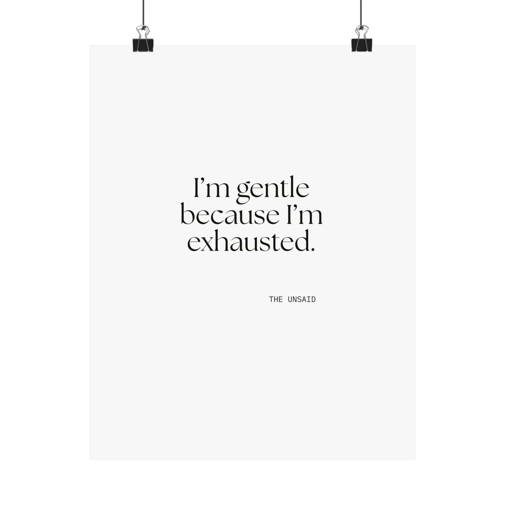I’m gentle because I’m exhausted - Poster - Dry Humor