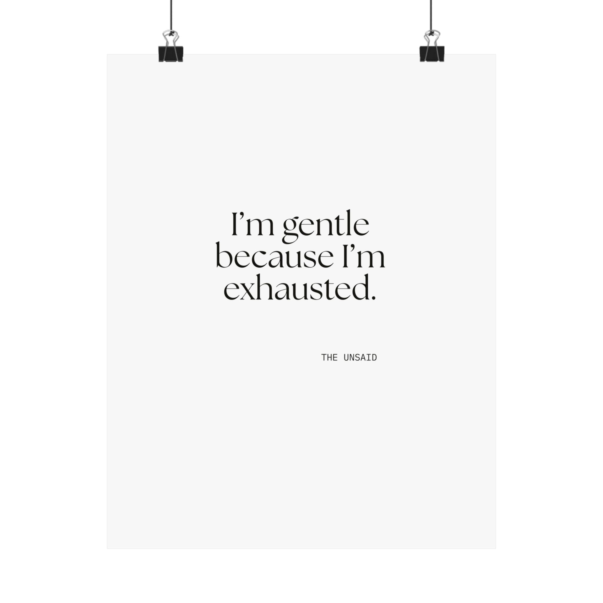 I’m gentle because I’m exhausted - Poster - Dry Humor