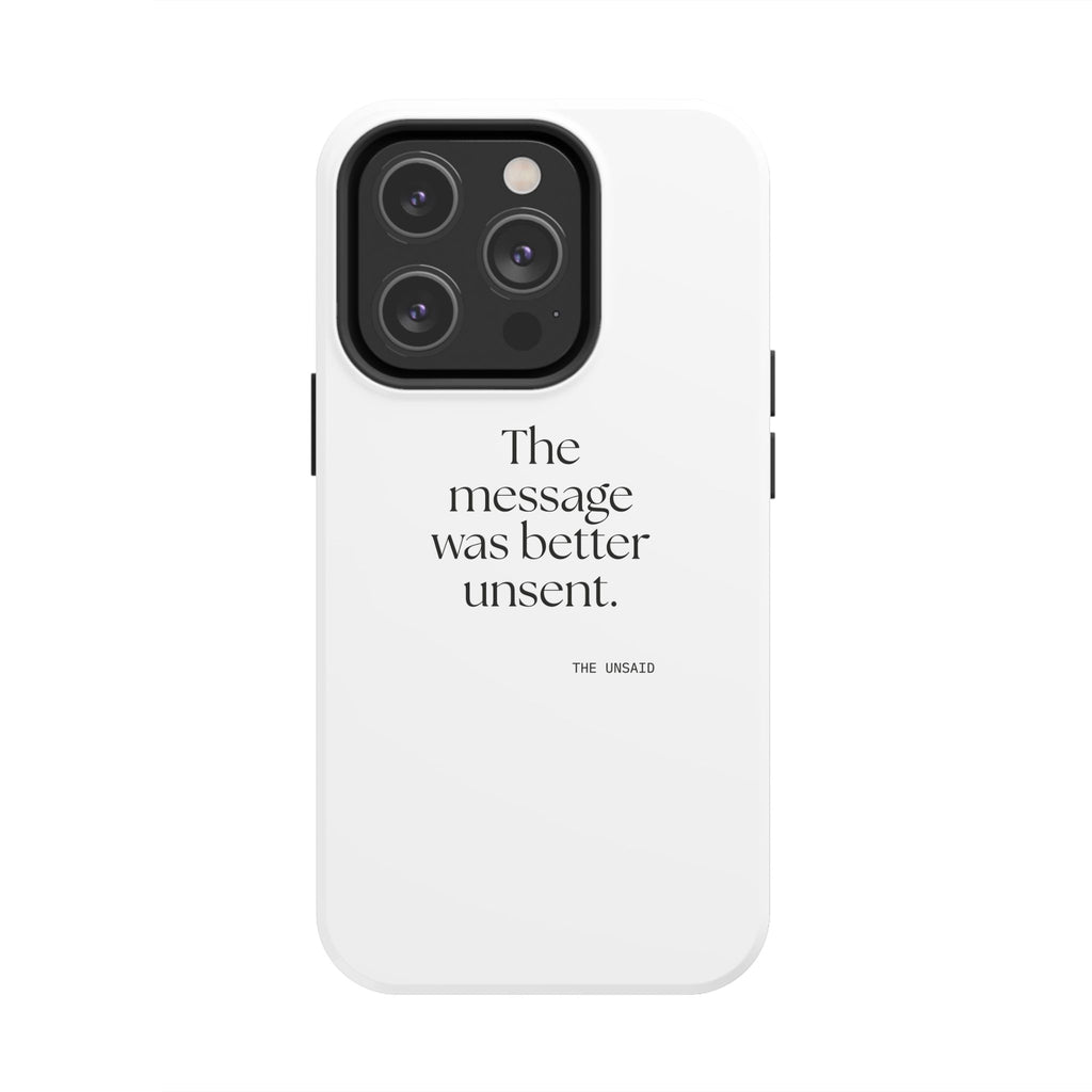 The message was better unsent - Tough Phone Case - For Overthinkers