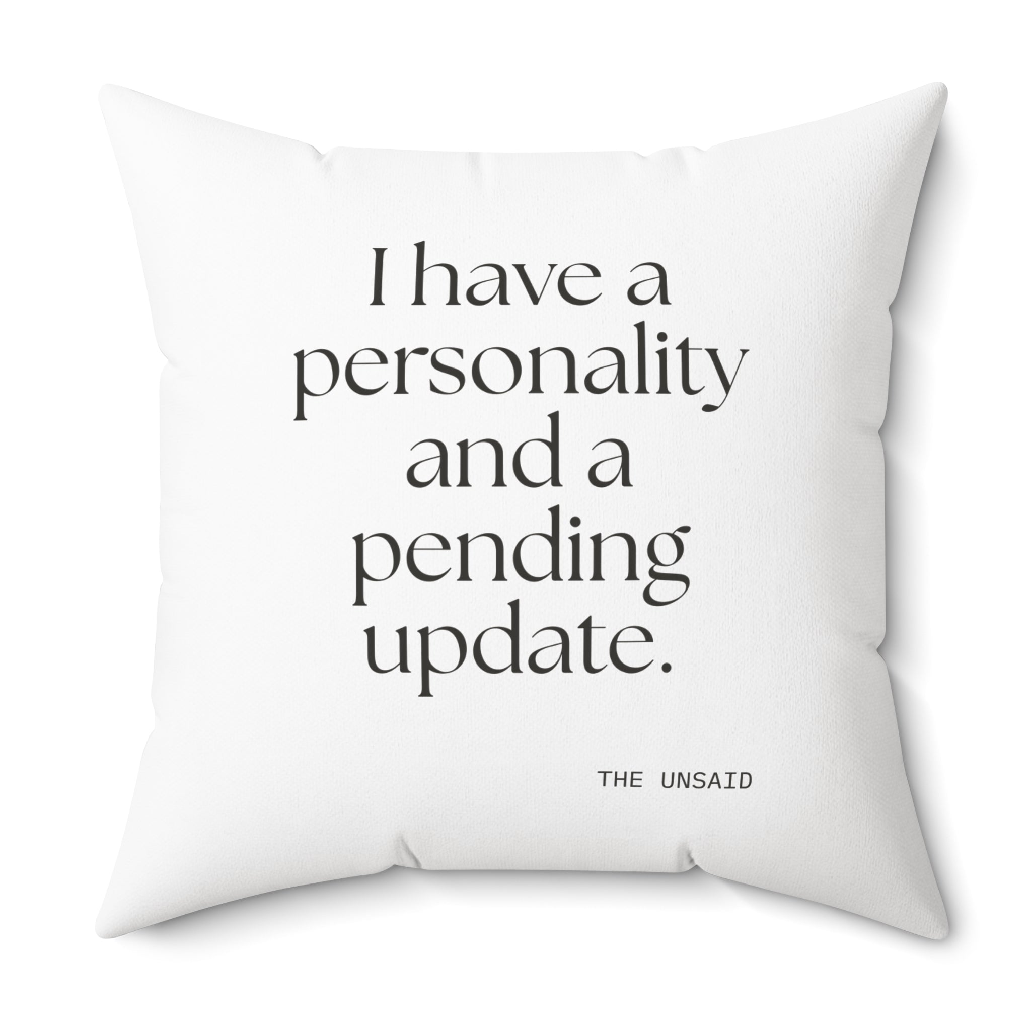 I have a personality and a pending update - Throw Pillow - Dry Humor