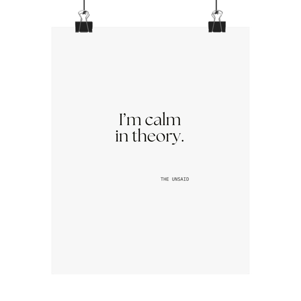 I’m calm in theory - Poster - For Quiet Minds