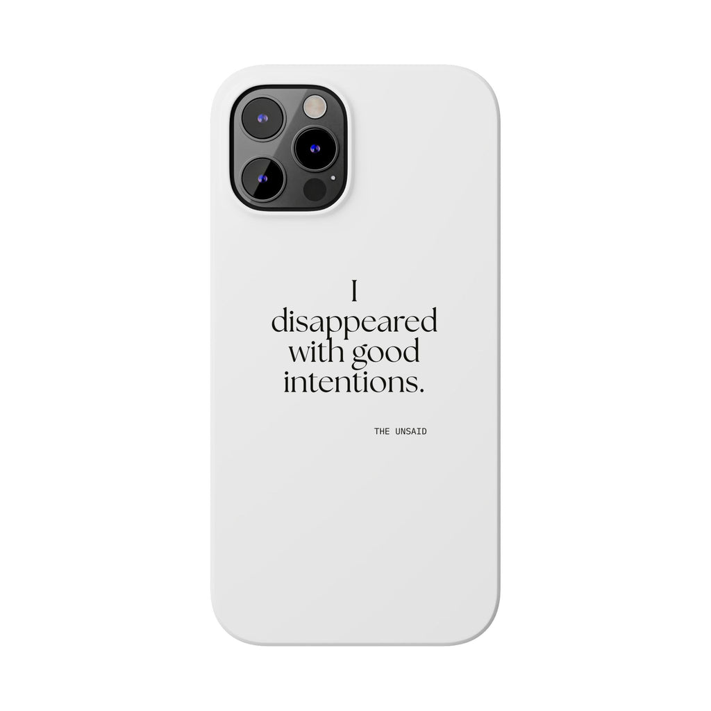 I disappeared with good intentions - Phone Case - For Introverts