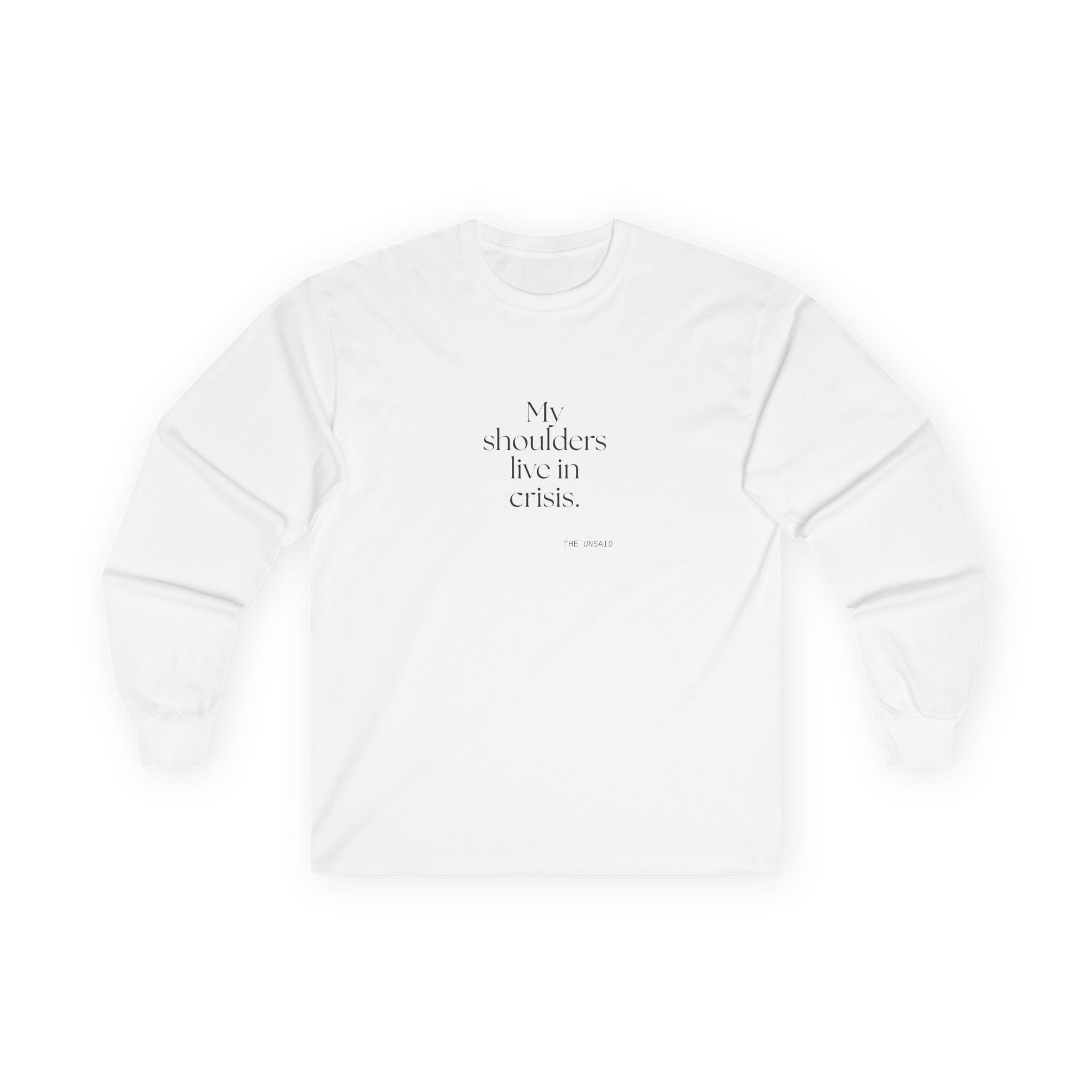 My shoulders live in crisis - Long Sleeve Shirt - For Quiet Minds