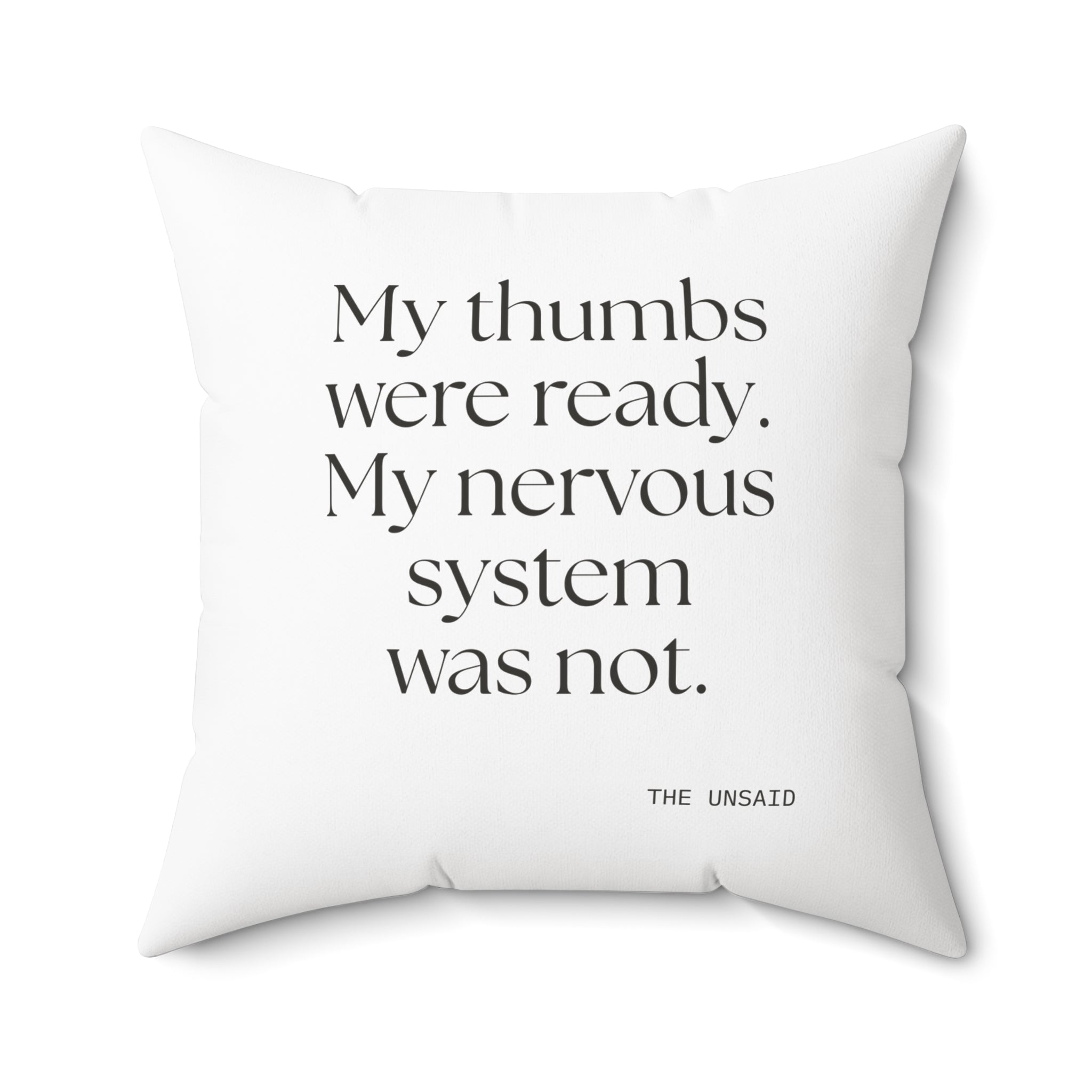 My thumbs were ready. My nervous system was not - Throw Pillow - For Overthinkers
