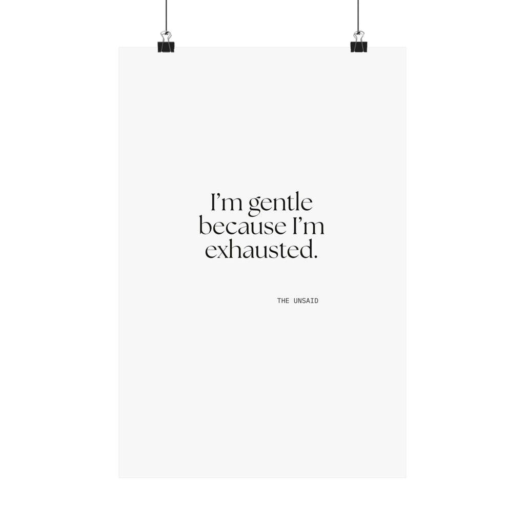 I’m gentle because I’m exhausted - Poster - Dry Humor