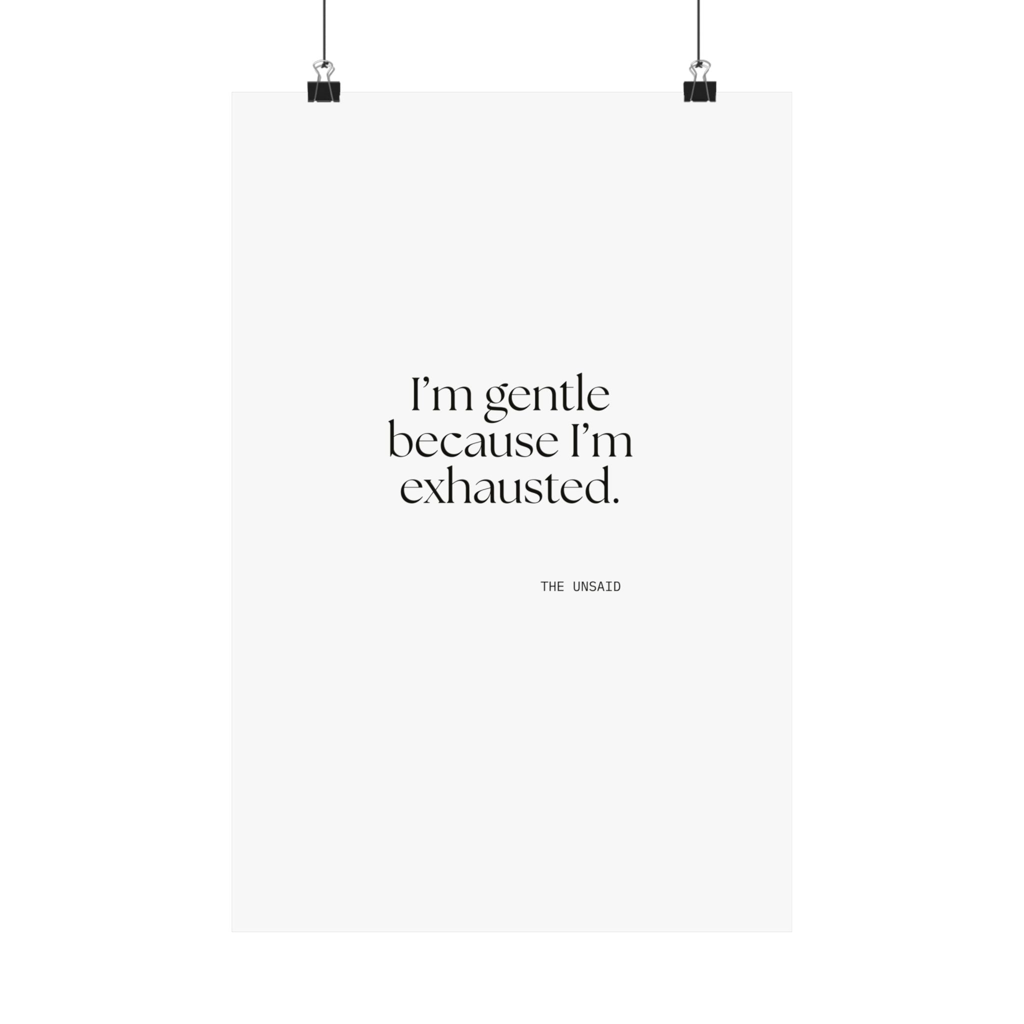 I’m gentle because I’m exhausted - Poster - Dry Humor