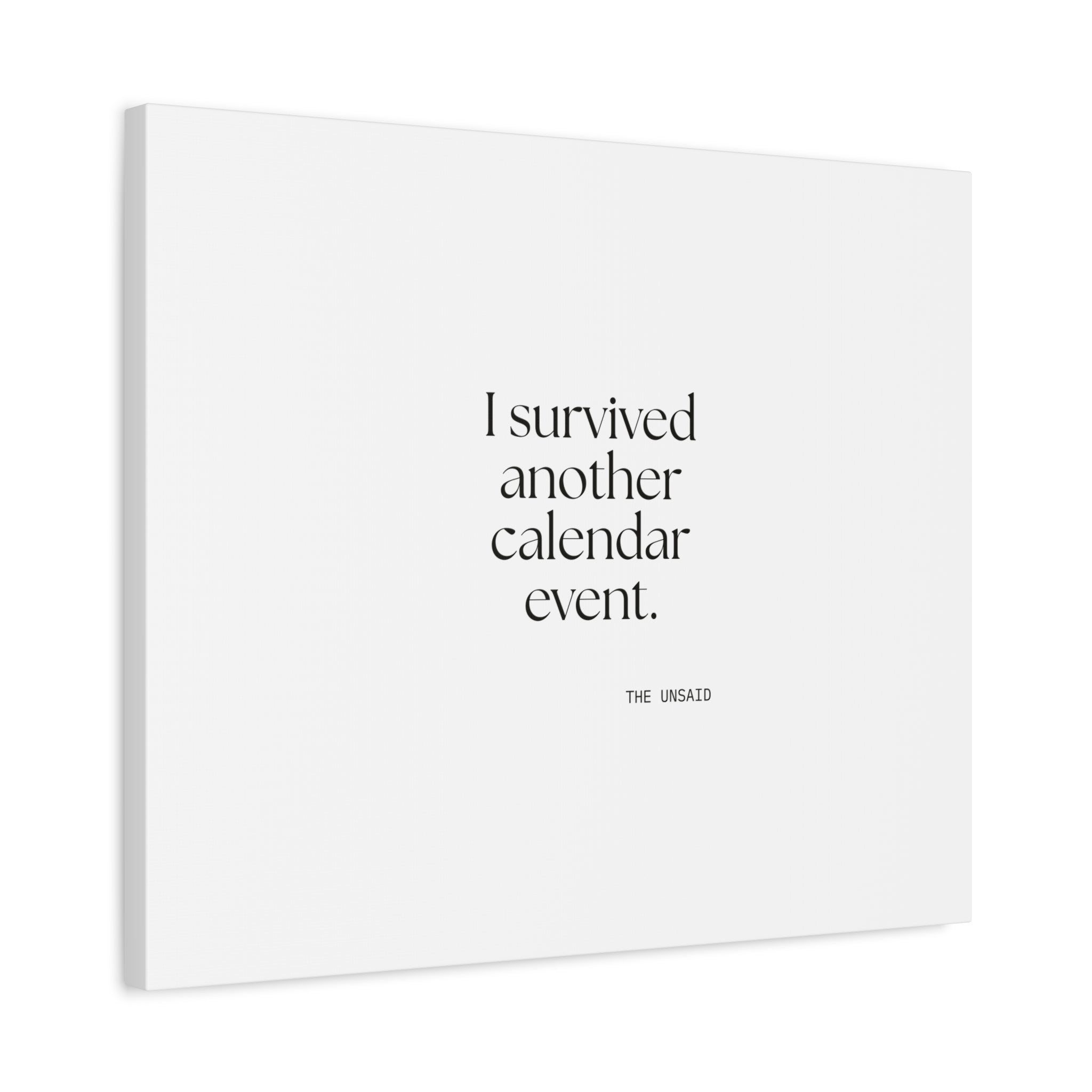 I survived another calendar event - Canvas Print - Dry Humor