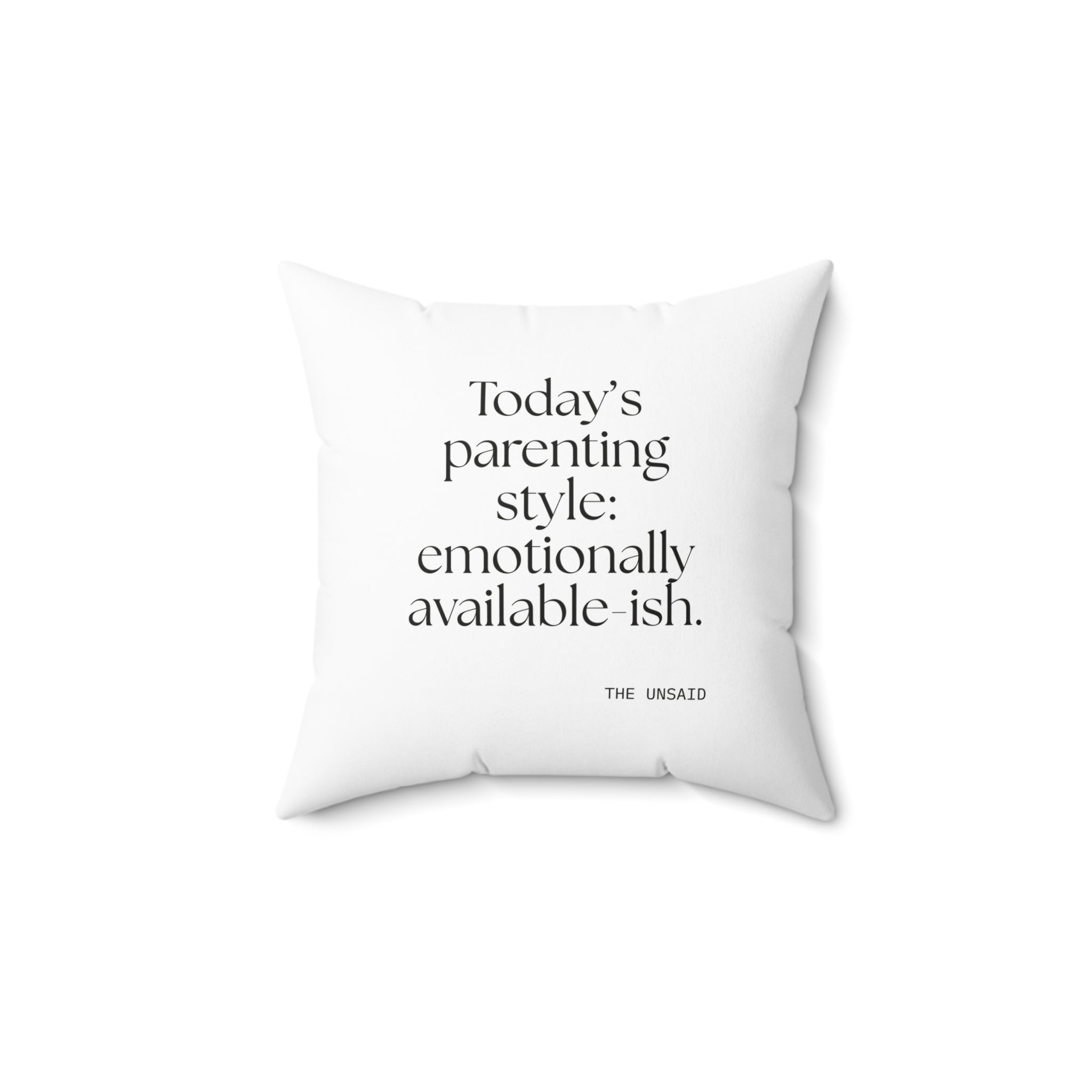 Today’s parenting style: emotionally available-ish - Throw Pillow - Dry Humor