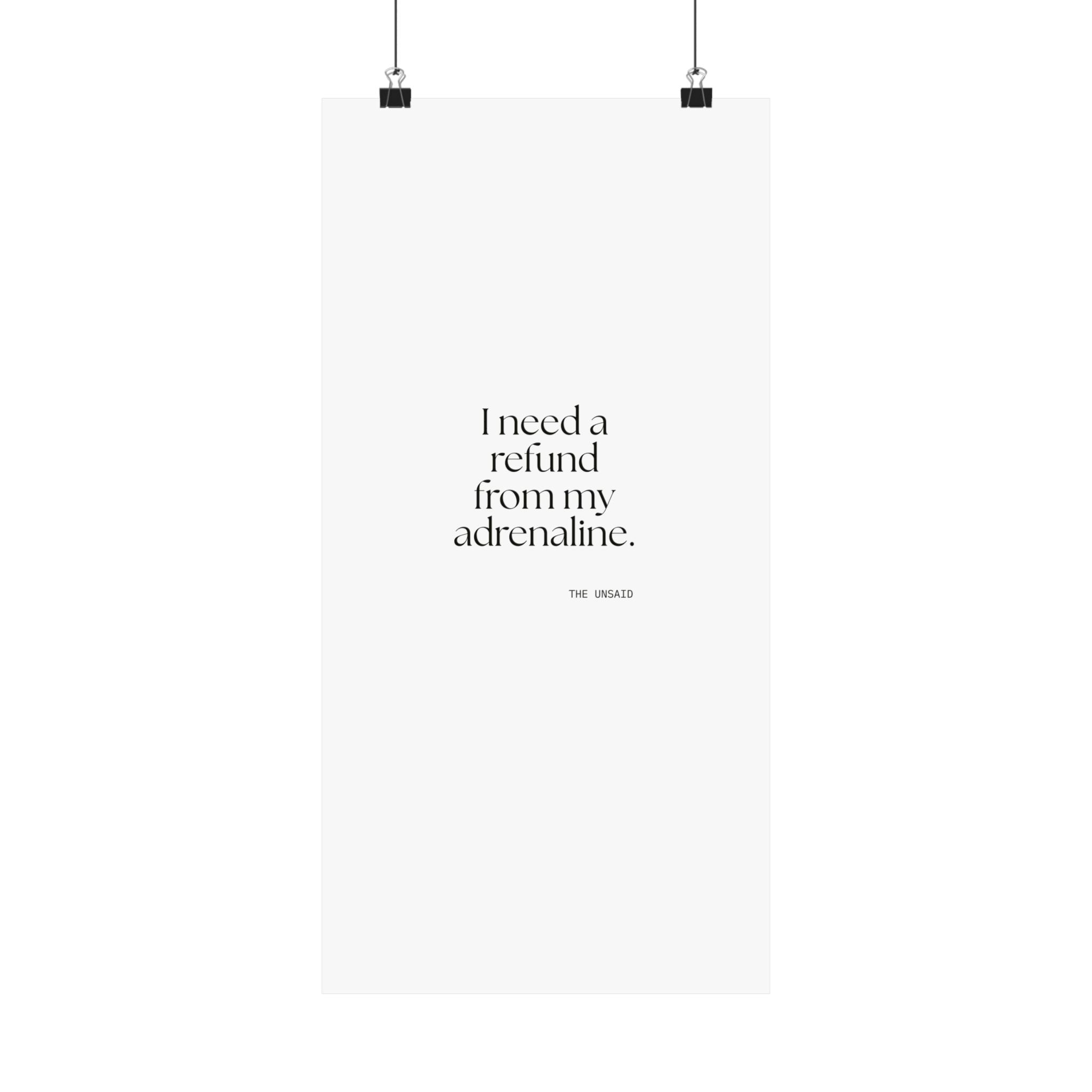I need a refund from my adrenaline - Poster - For Quiet Minds