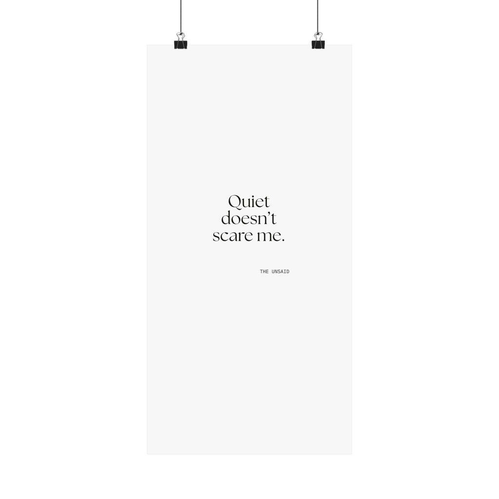 Quiet doesn’t scare me - Poster - For Someone Who Stays
