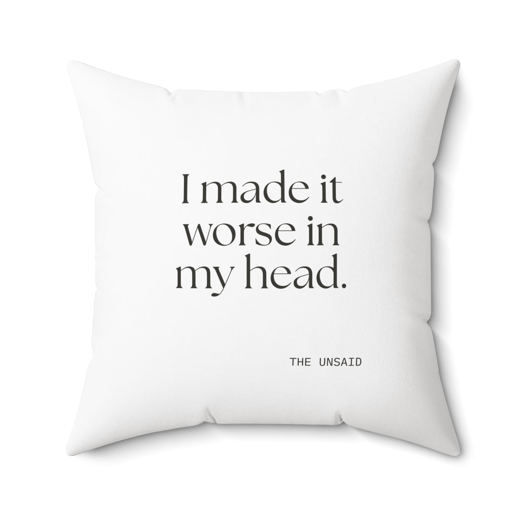I made it worse in my head - Throw Pillow - For Overthinkers