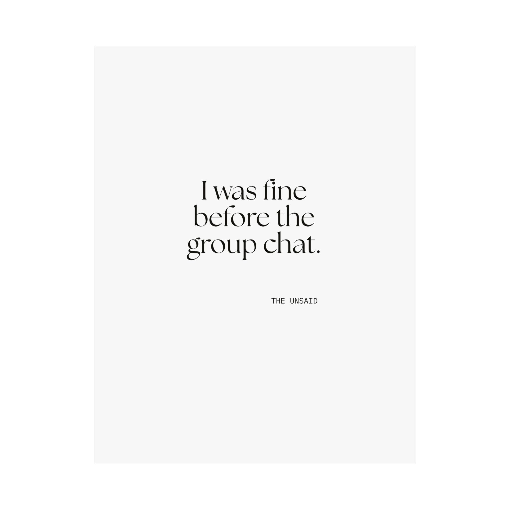 I was fine before the group chat - Poster - For Someone Who Stays