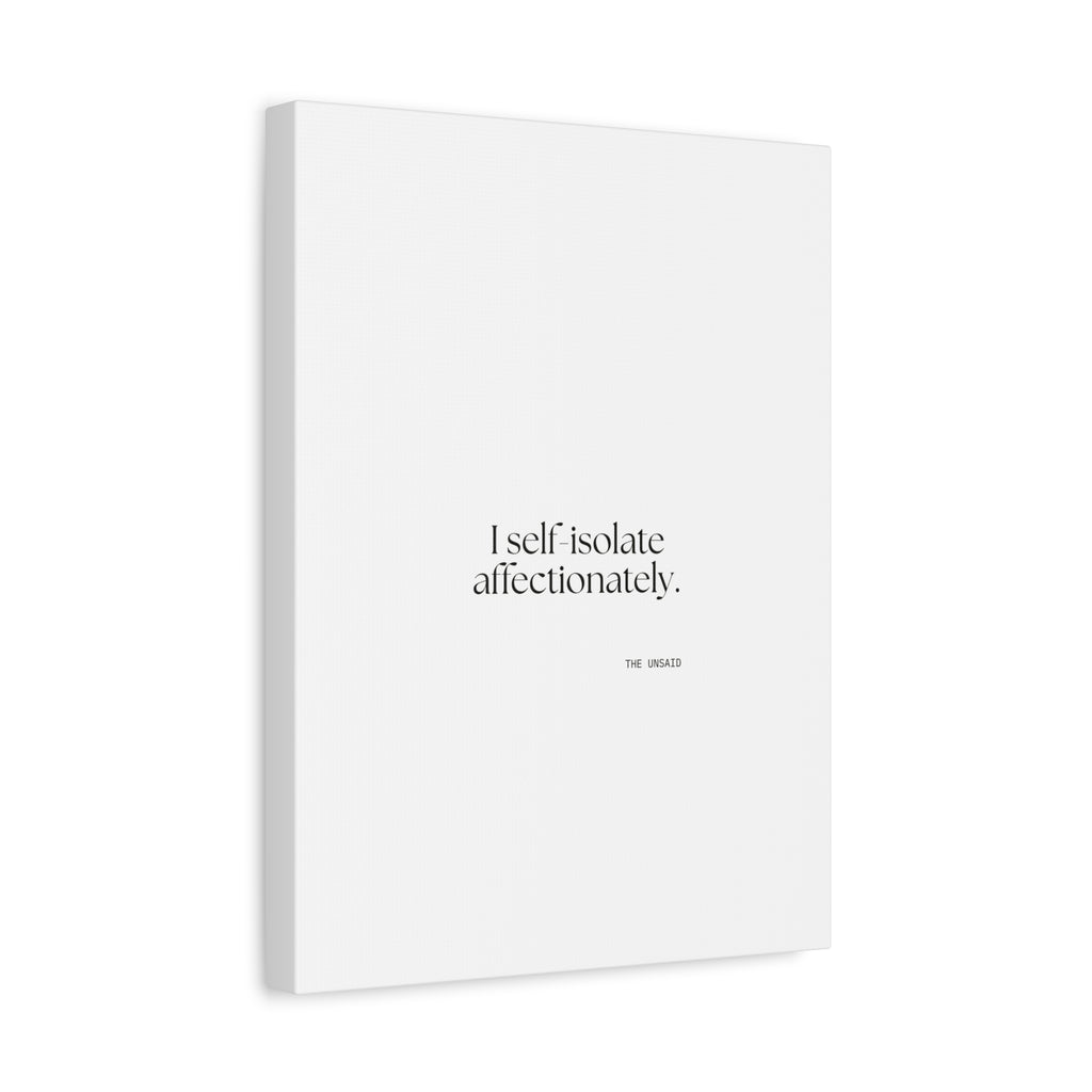 I self-isolate affectionately - Canvas Print - For Introverts