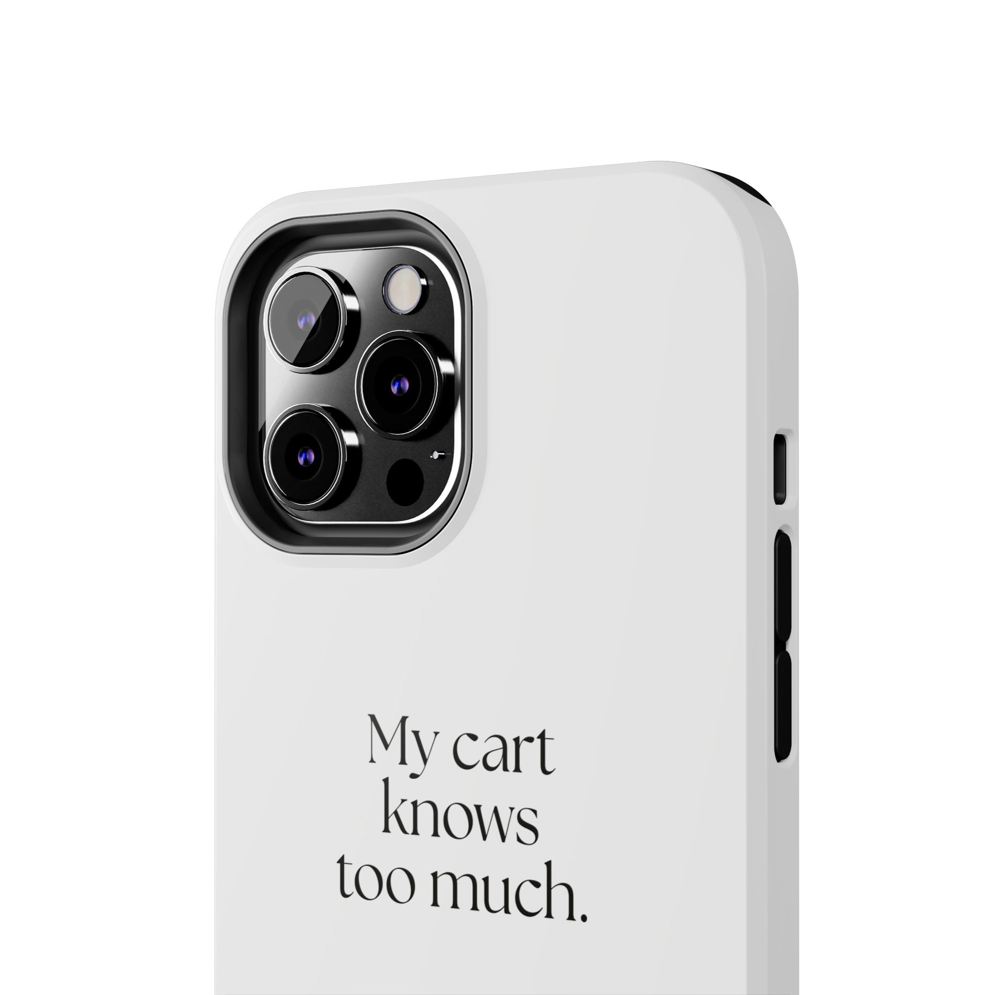My cart knows too much - Tough Phone Case - Dry Humor