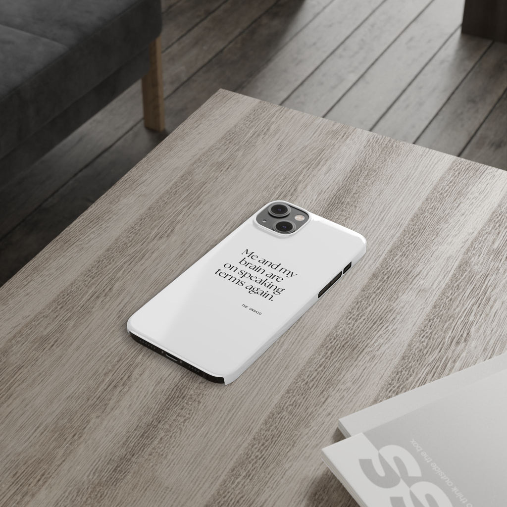 Me and my brain are on speaking terms again - Phone Case - Dry Humor