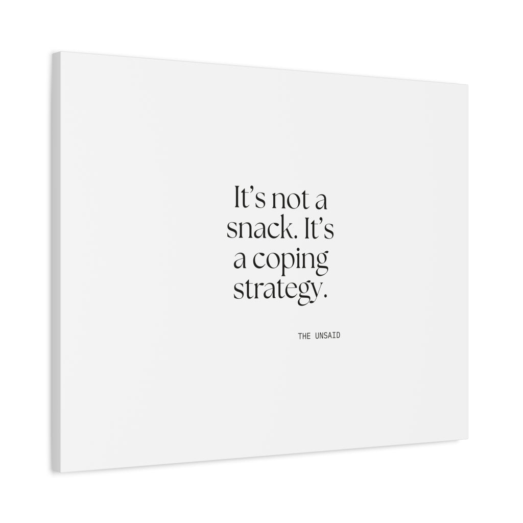 It’s not a snack. It’s a coping strategy - Canvas Print - Dry Humor