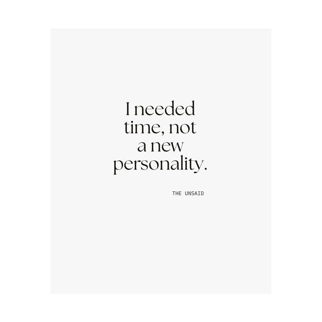 I needed time, not a new personality - Poster - Dry Humor