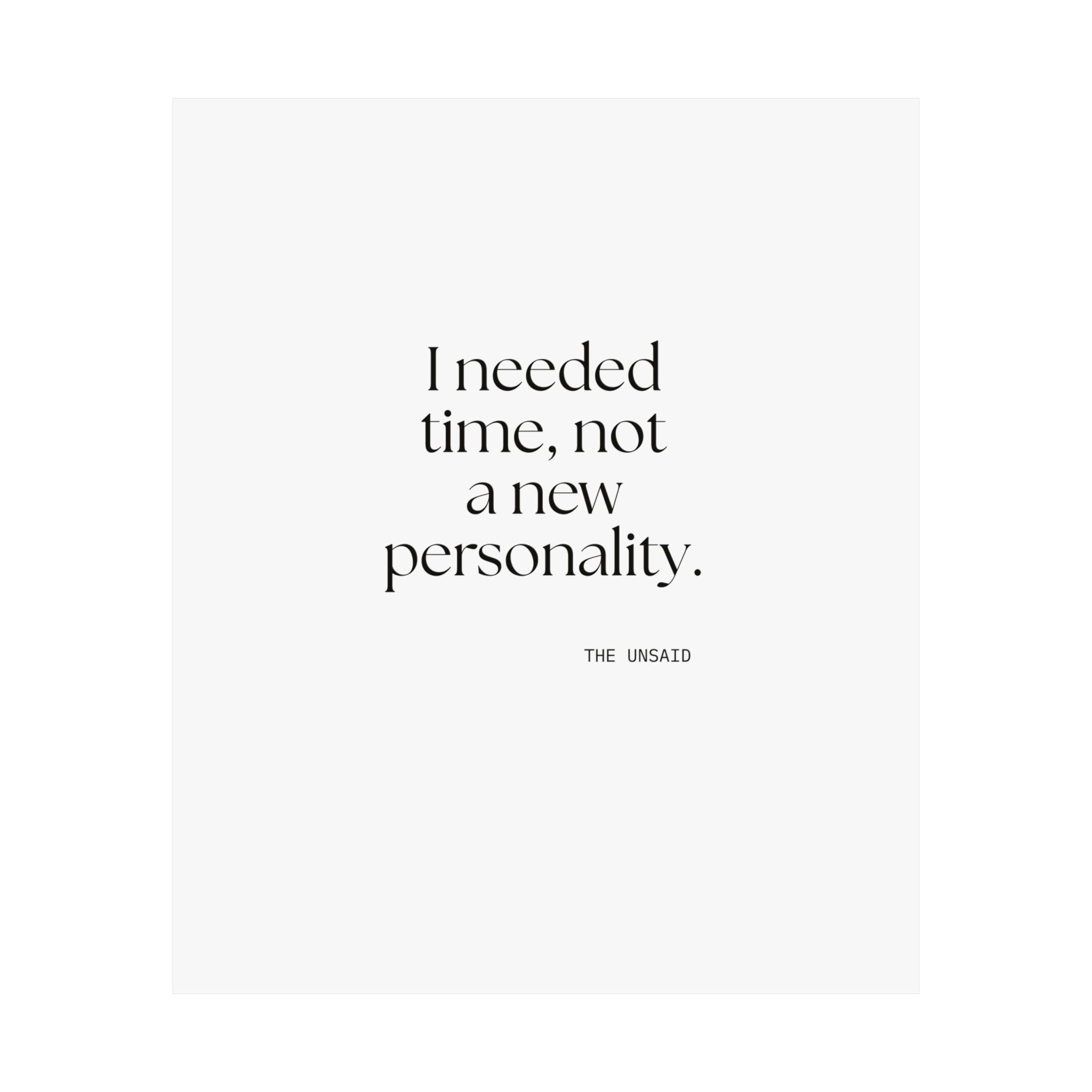 I needed time, not a new personality - Poster - Dry Humor