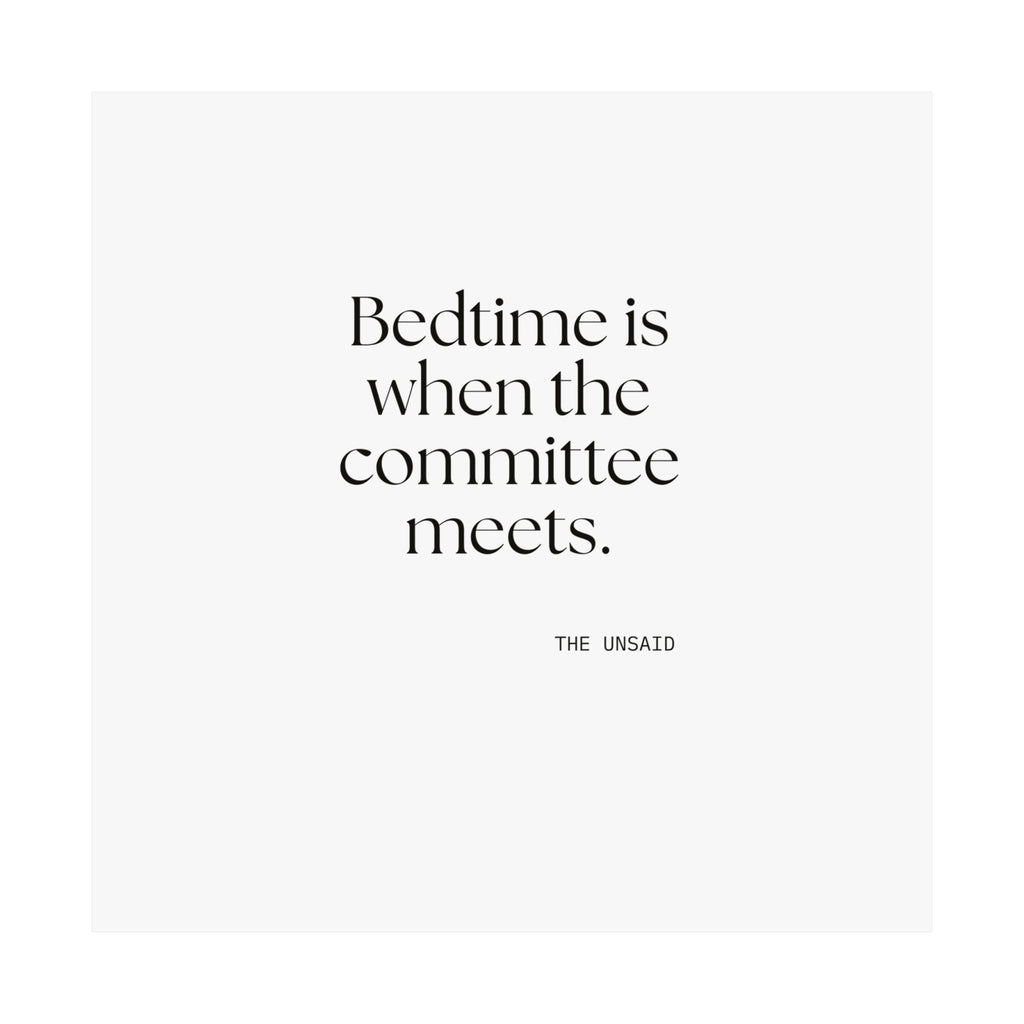 Bedtime is when the committee meets - Poster - For Overthinkers