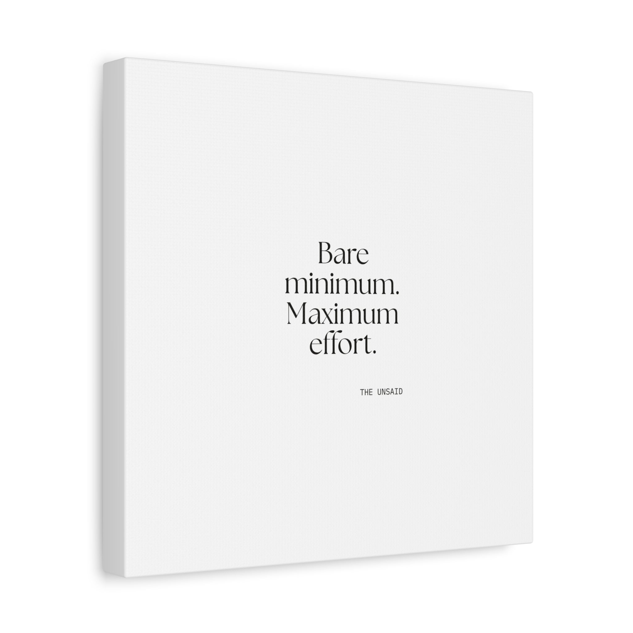 Bare minimum. Maximum effort - Canvas Print - Dry Humor
