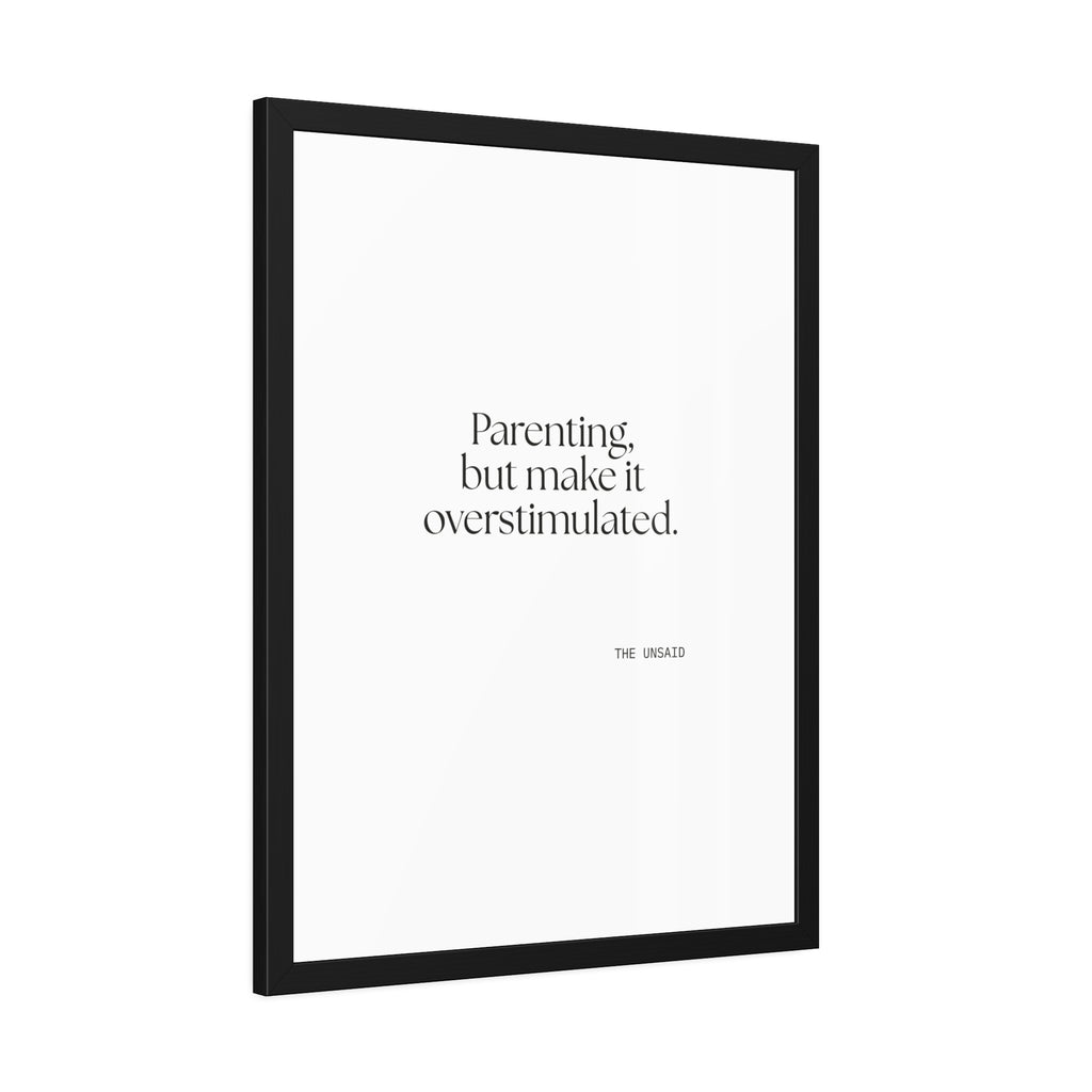Parenting, but make it overstimulated - Framed Print - Dry Humor