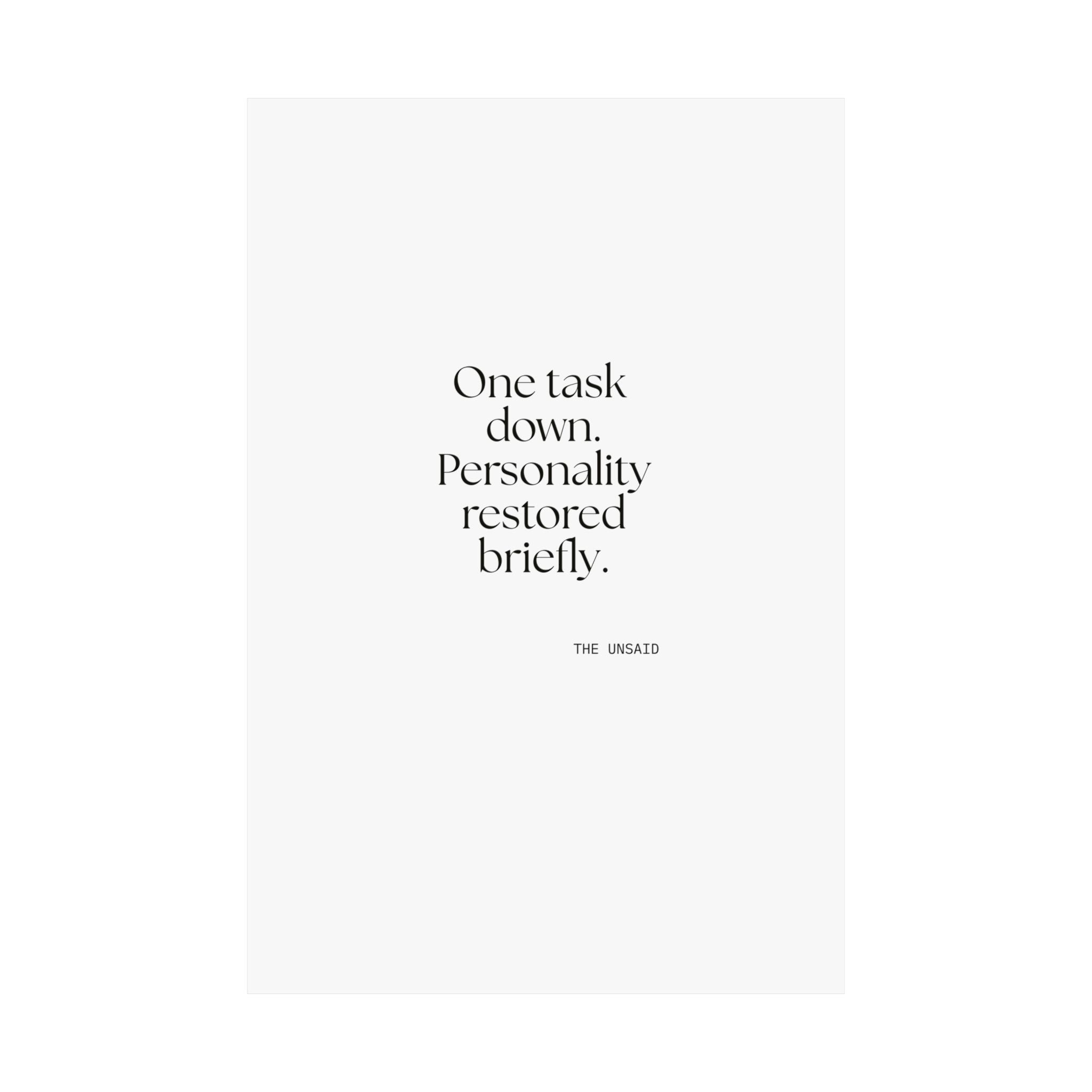 One task down. Personality restored briefly - Poster - Dry Humor