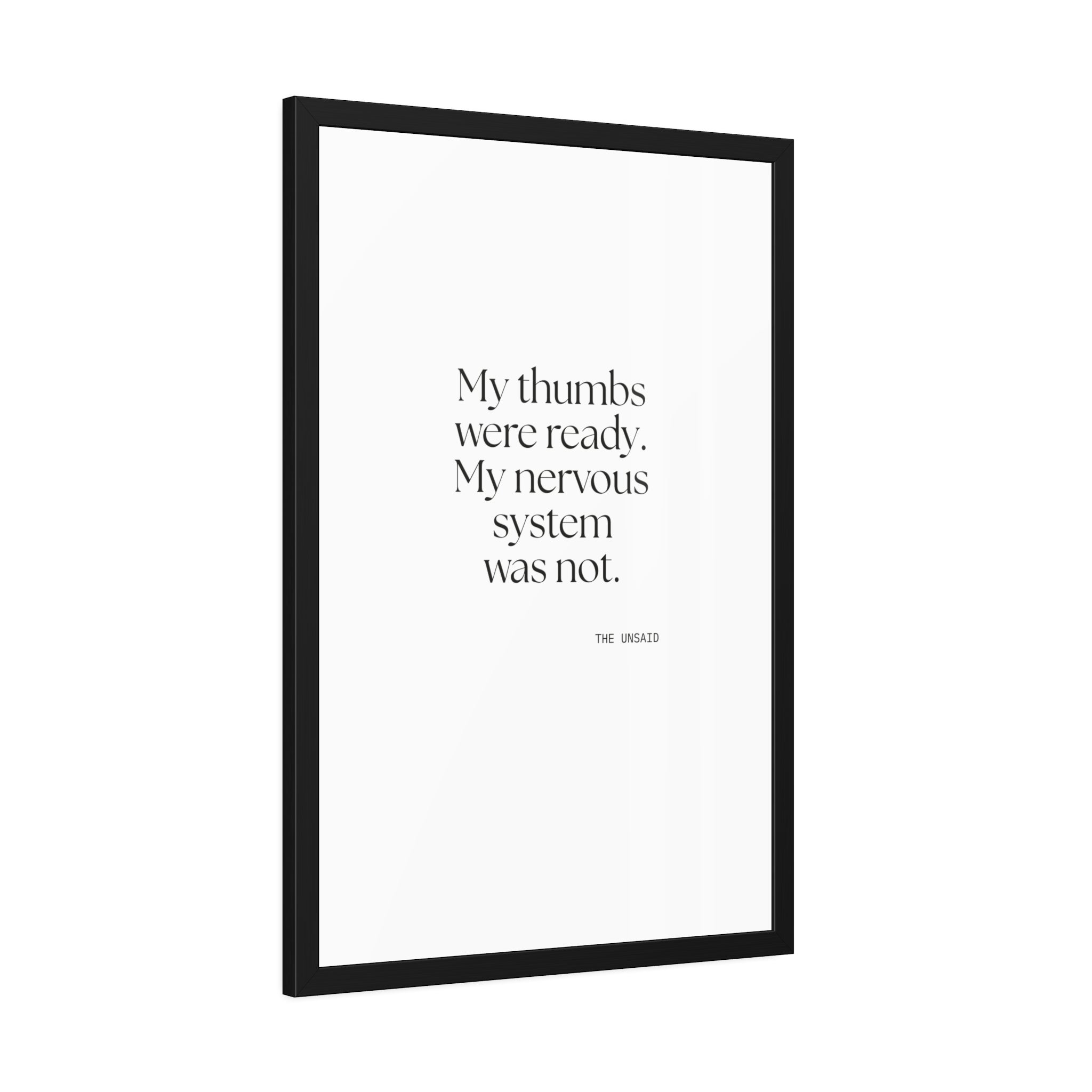 My thumbs were ready. My nervous system was not - Framed Print - For Overthinkers
