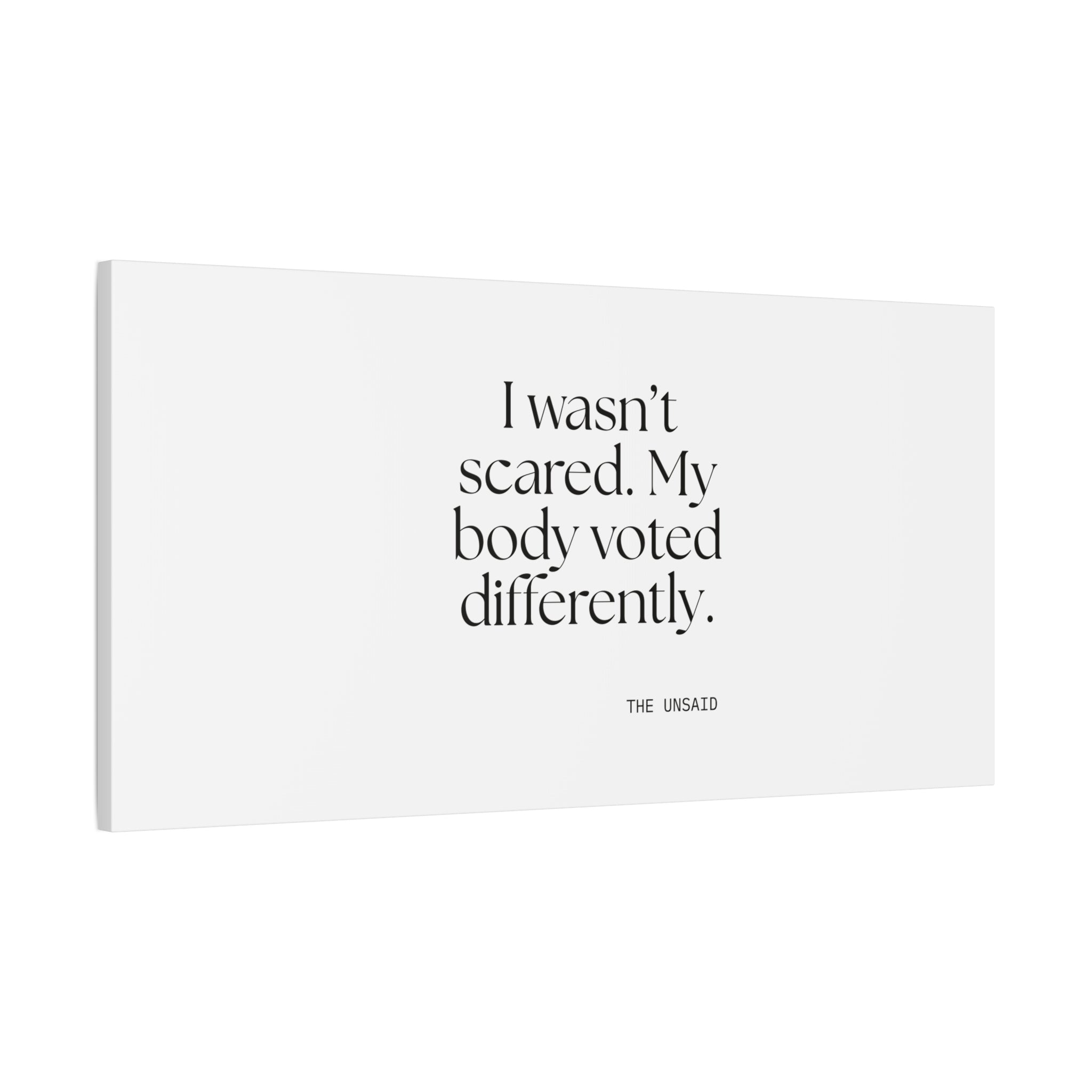 I wasn’t scared. My body voted differently - Canvas Print - For Quiet Minds