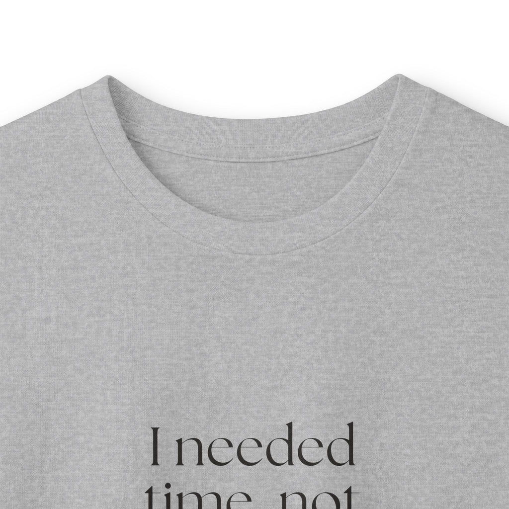 I needed time, not a new personality - Long Sleeve Shirt - Dry Humor