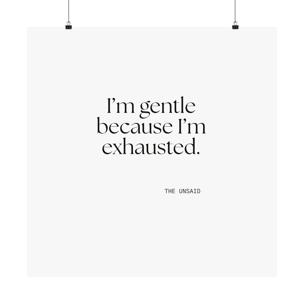 I’m gentle because I’m exhausted - Poster - Dry Humor