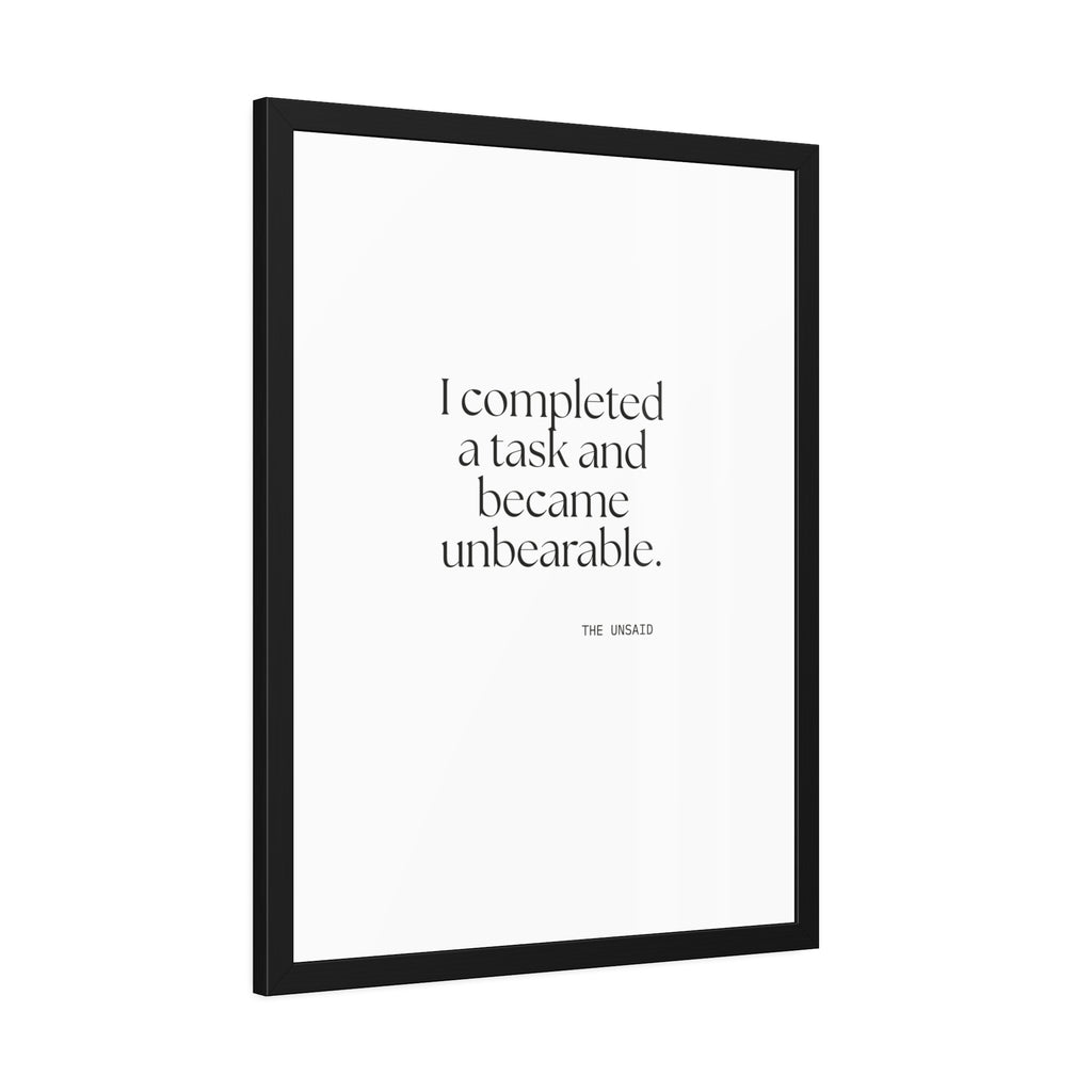 I completed a task and became unbearable - Framed Print - Dry Humor