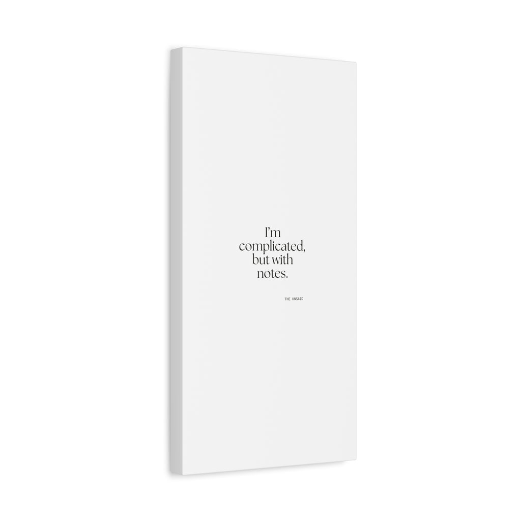 I’m complicated, but with notes - Canvas Print - Dry Humor