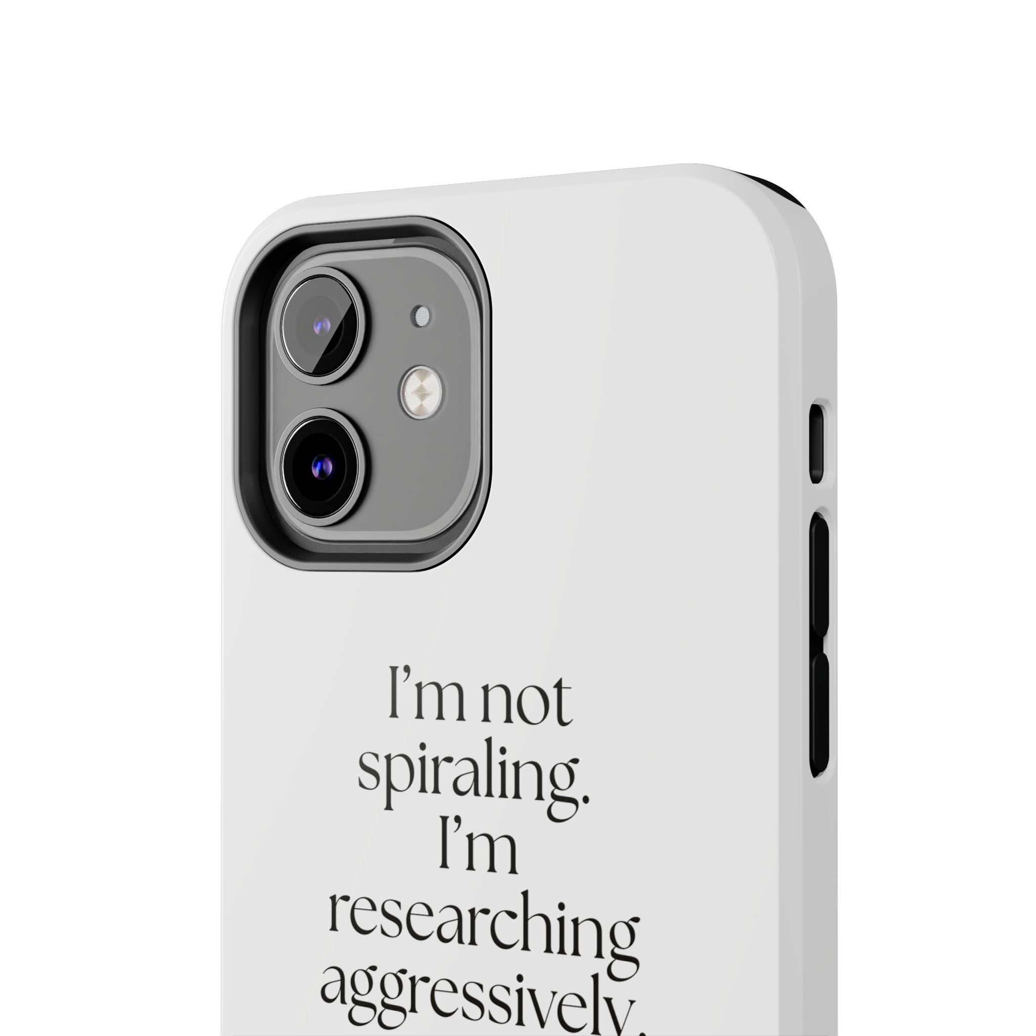I’m not spiraling. I’m researching aggressively - Tough Phone Case - For Overthinkers