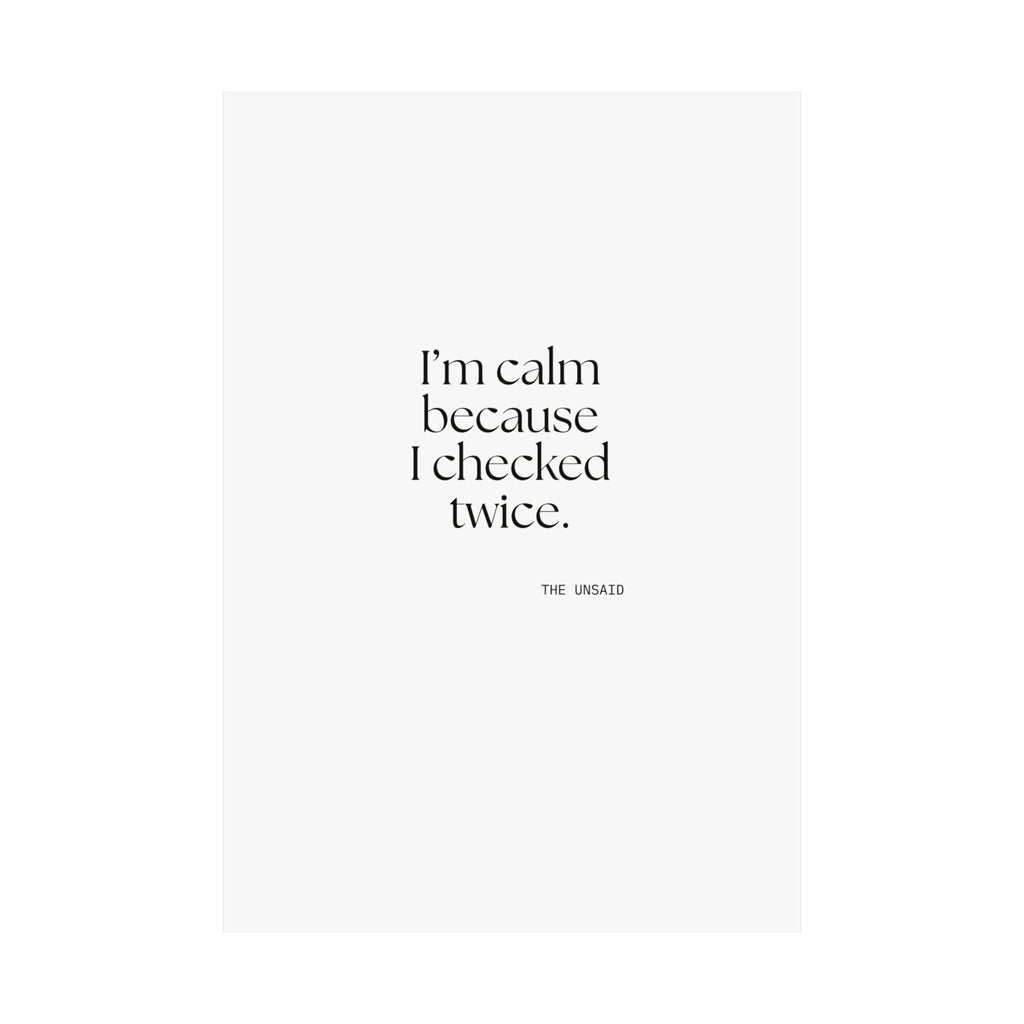I’m calm because I checked twice - Poster - Dry Humor