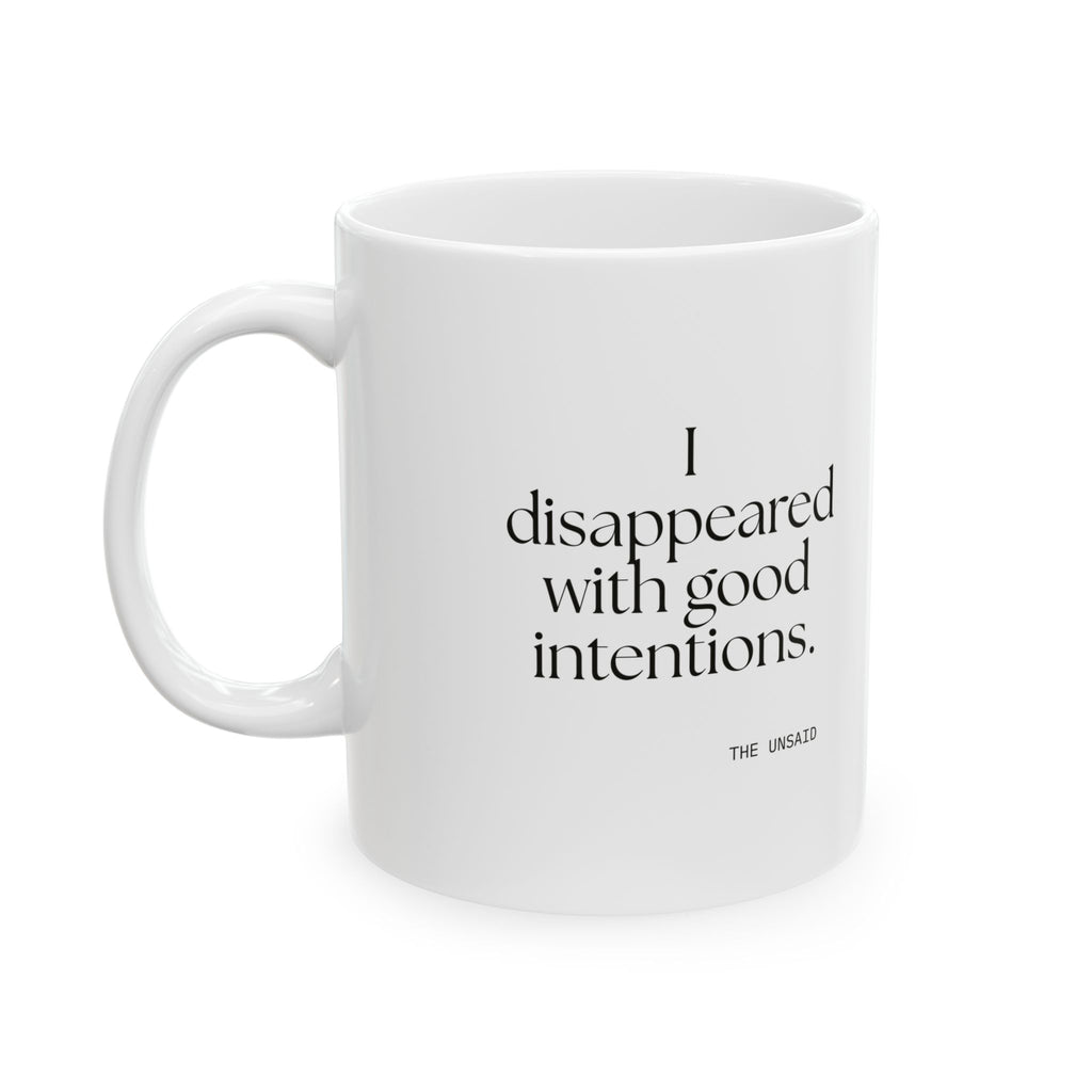 I disappeared with good intentions - Coffee Mug - For Introverts