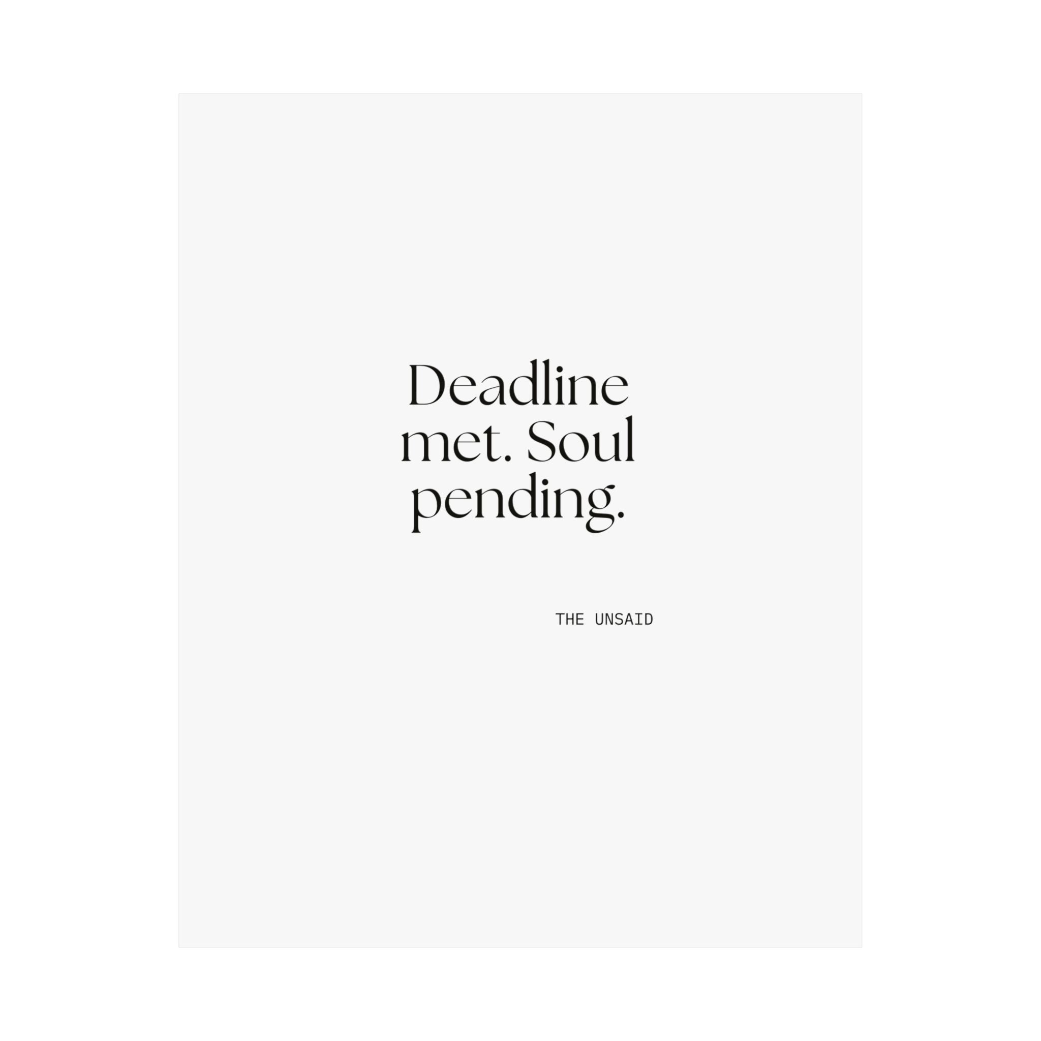 Deadline met. Soul pending - Poster - For Tired Days