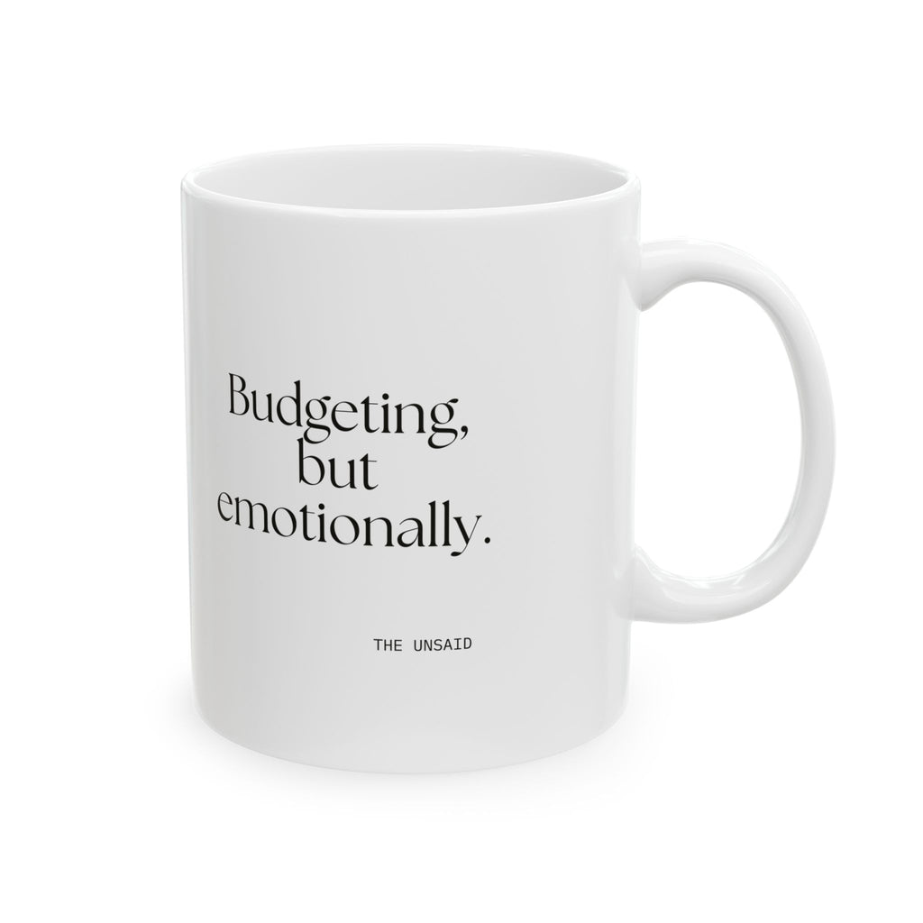 Budgeting, but emotionally - Coffee Mug - Dry Humor