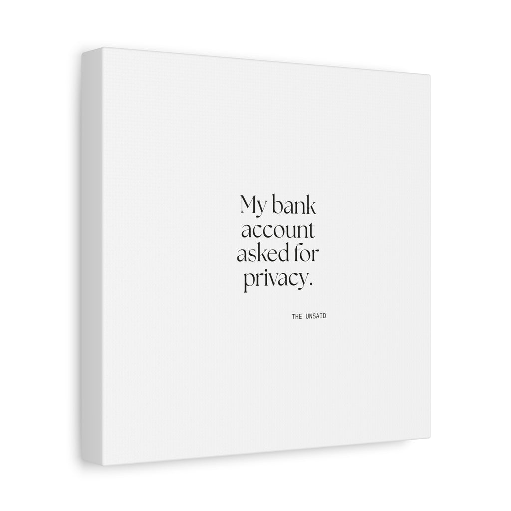 My bank account asked for privacy - Canvas Print - Dry Humor