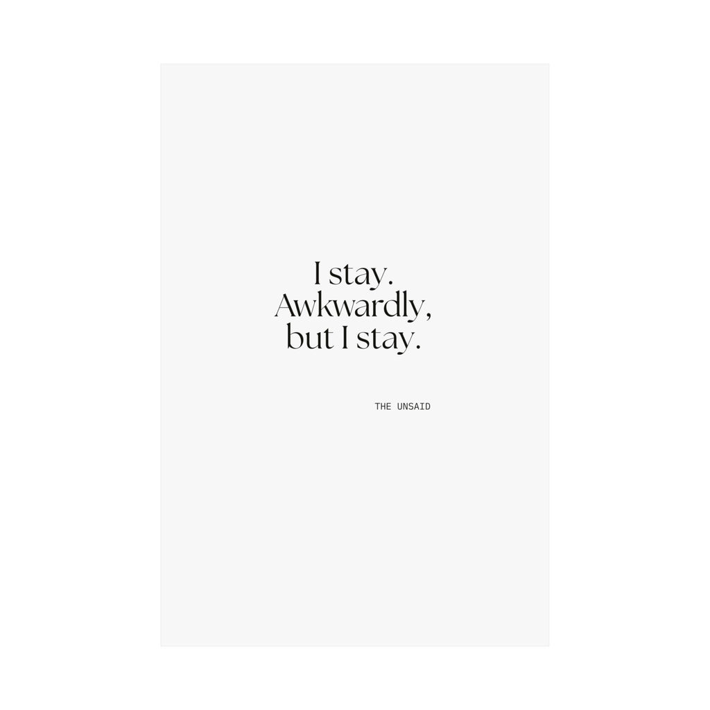 I stay. Awkwardly, but I stay - Poster - For Introverts