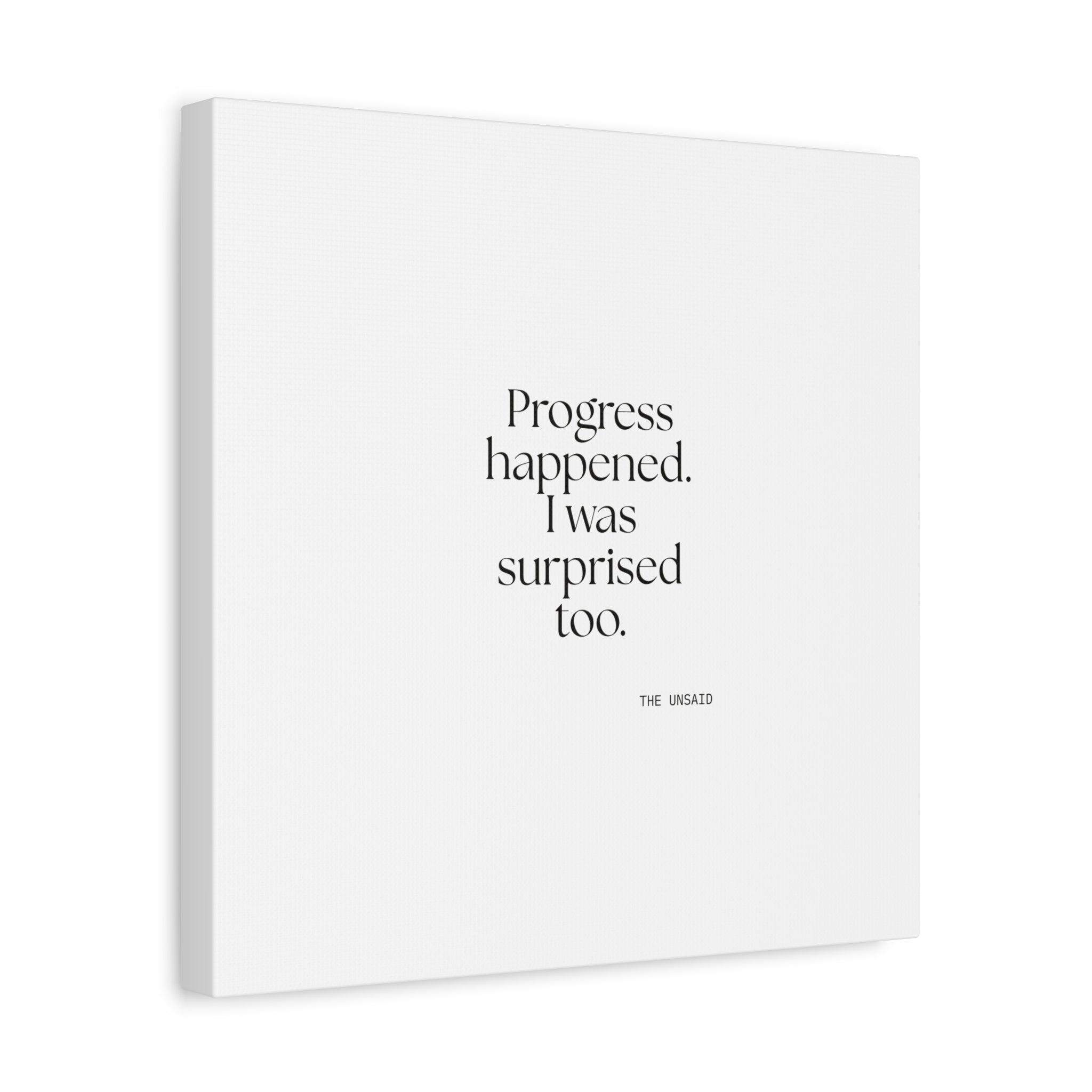 Progress happened. I was surprised too - Canvas Print - Dry Humor