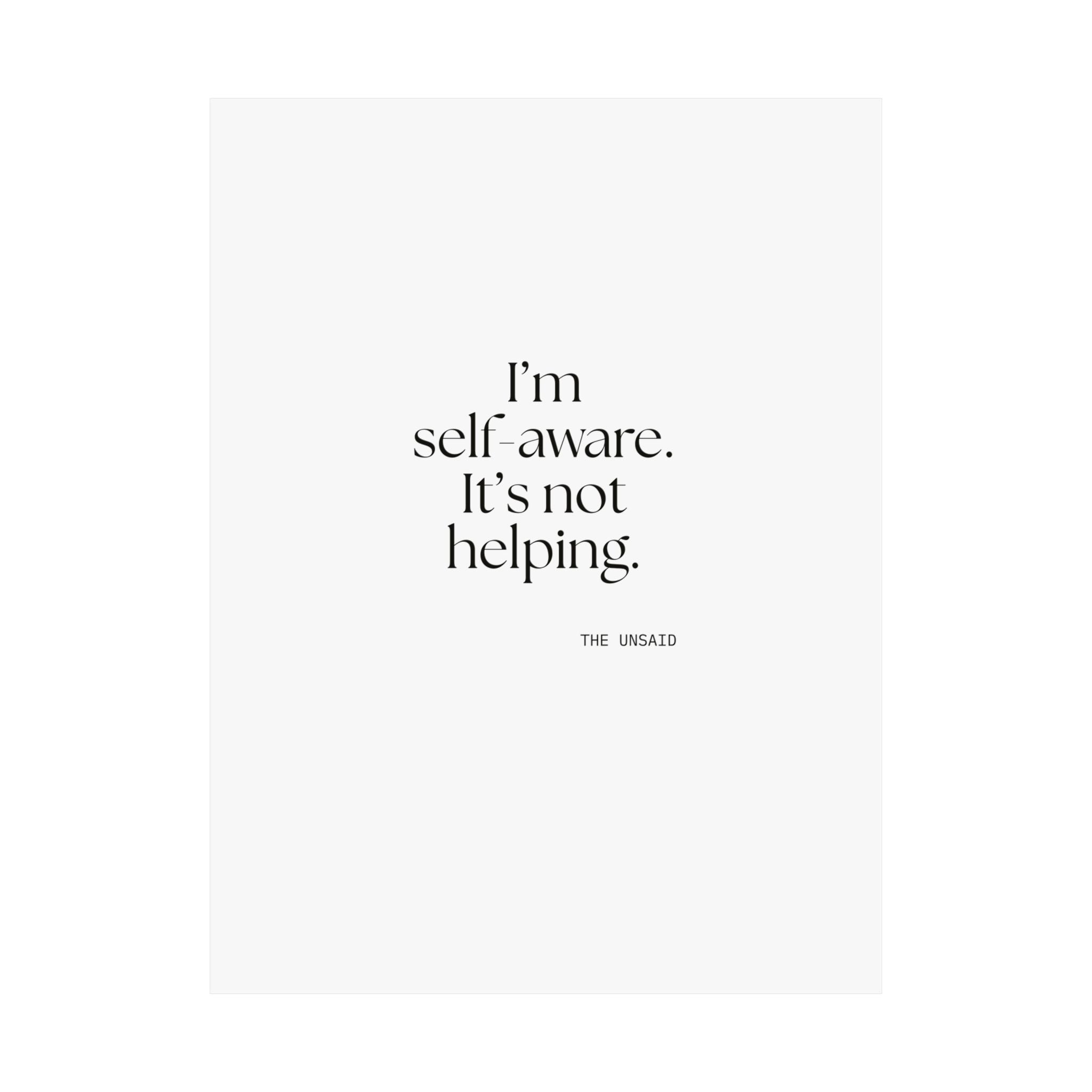 I’m self-aware. It’s not helping - Poster - Dry Humor
