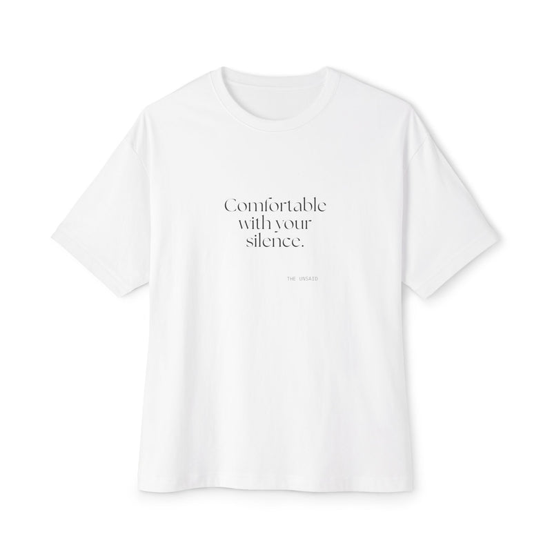 Oversized Tee — Comfortable with your silence.